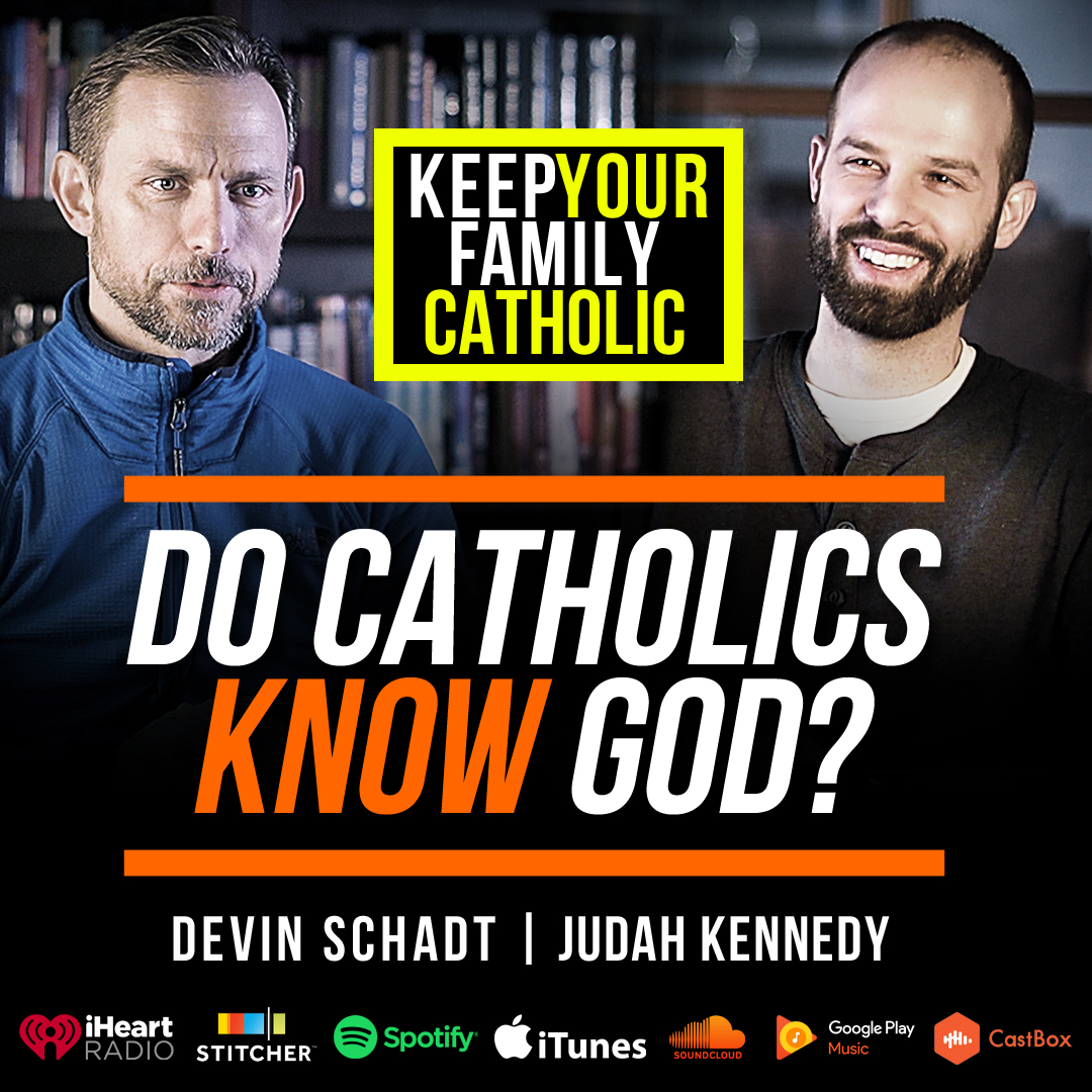 Keep Your Family Catholic with Devin Schadt and Judah Kennedy