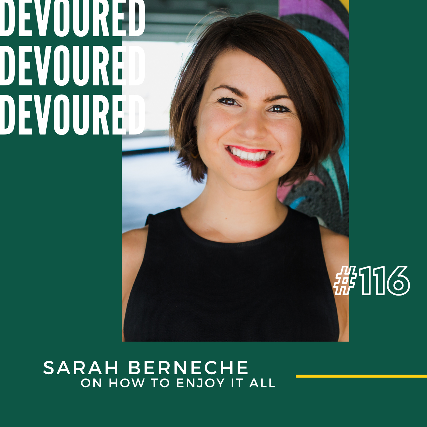 116. Sarah Berneche on How To Enjoy It All