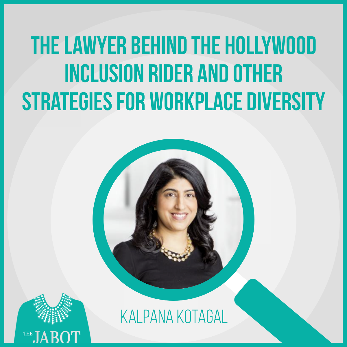 The Lawyer Behind the Hollywood Inclusion Rider and Other Strategies for Workplace Diversity with Kalpana Kotagal