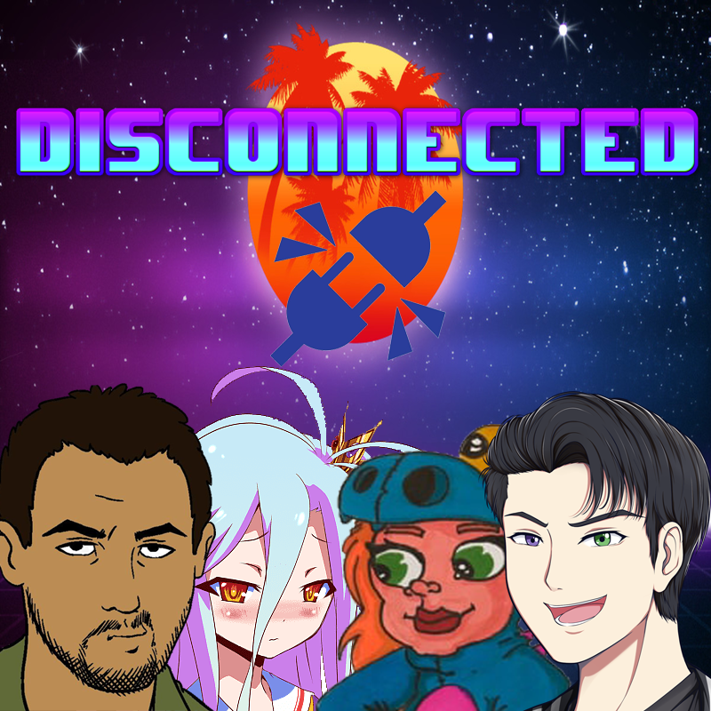 Disconnected 058: Totally Not Fired Sony Employees