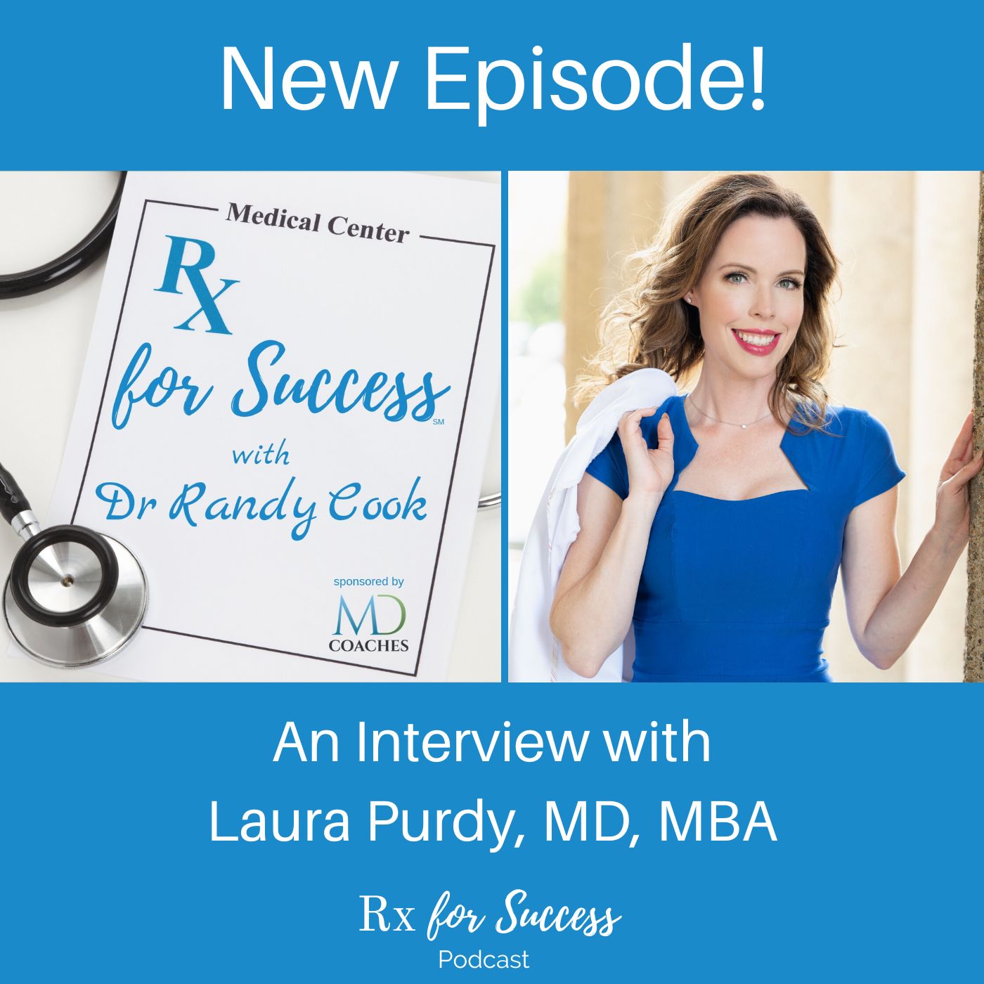 140 America's Favorite Doctor Laura Purdy, MD, MBA Rx for Success
