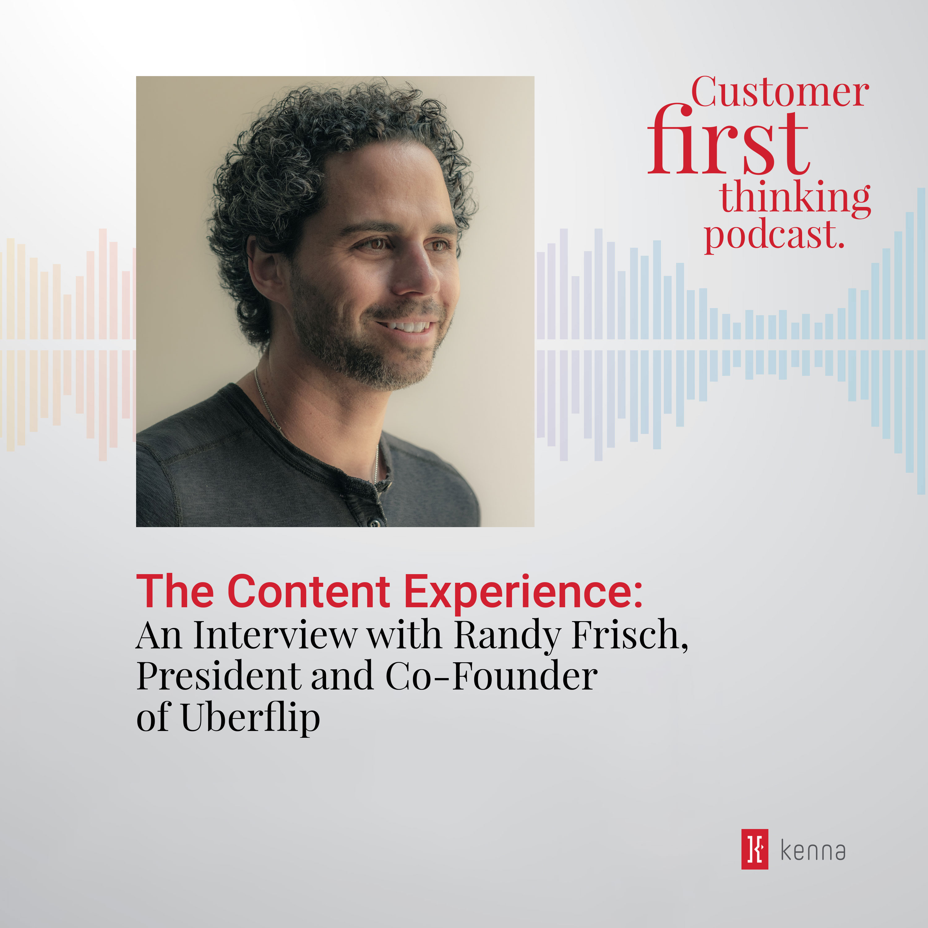 The Content Experience: An Interview with Randy Frisch, President and Co-Founder of Uberflip