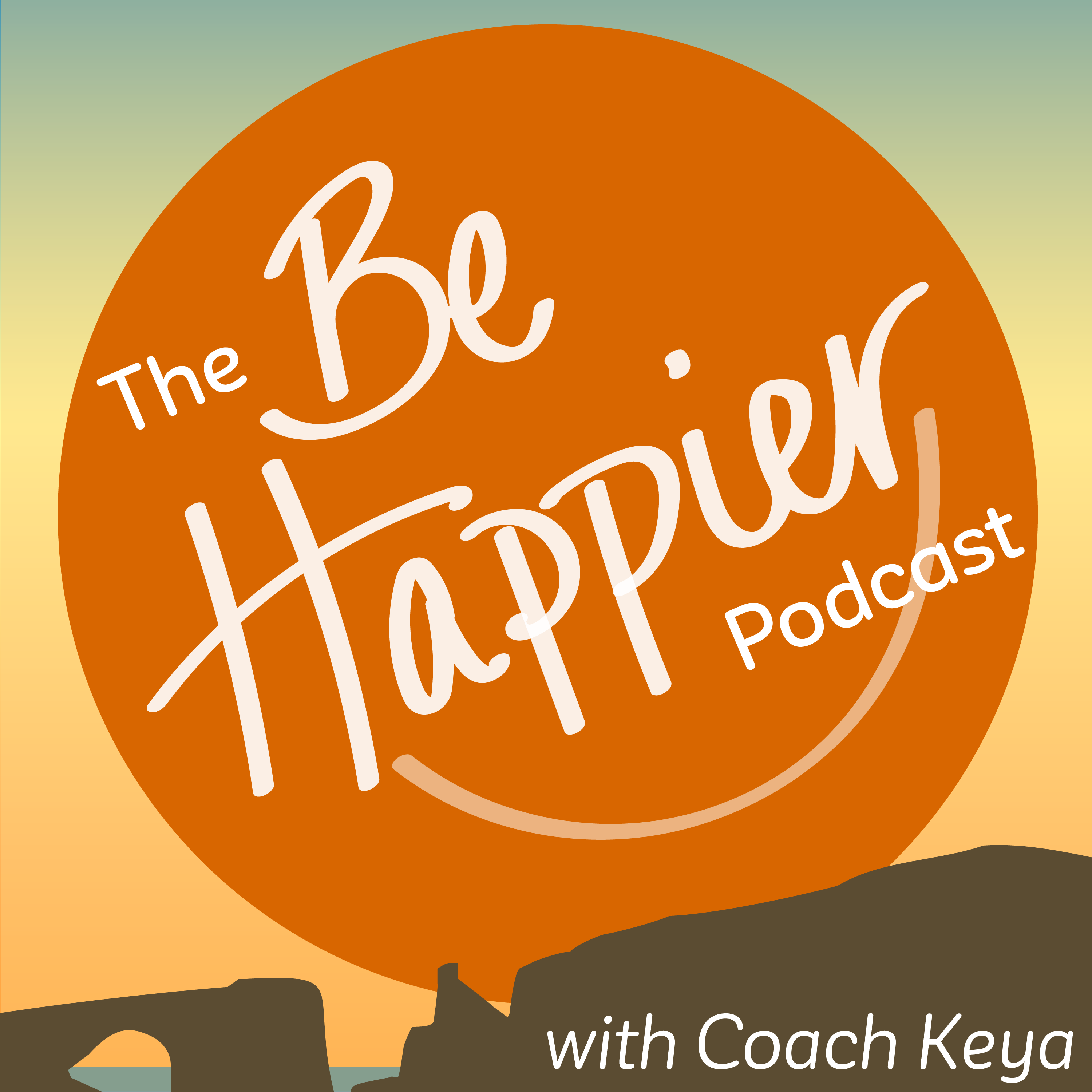 The Be Happier Podcast with Coach Keya: Mental Peace, Emotional Freedom, Spiritual Evolution