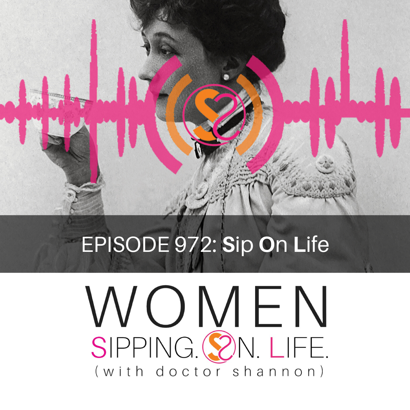 WOMEN SIPPING ON LIFE (with doctor shannon)