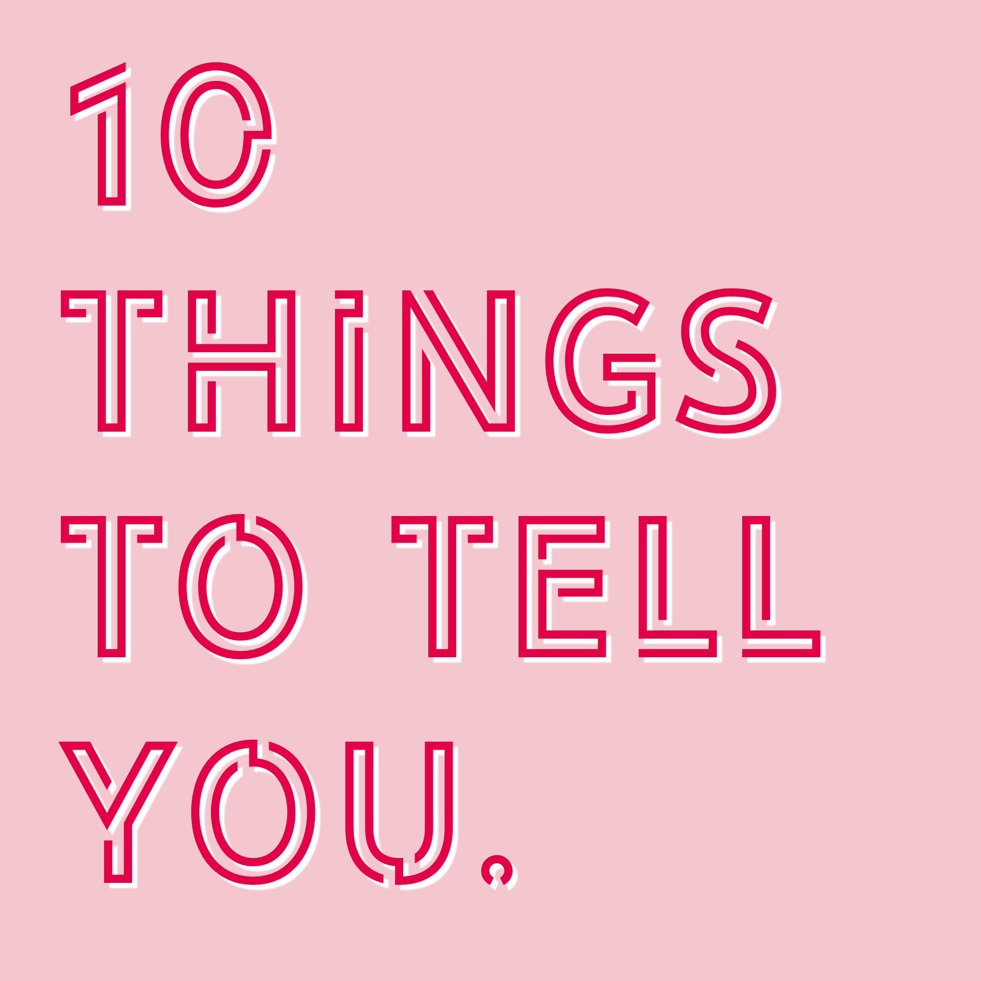 Image result for 10 things to tell you podcast
