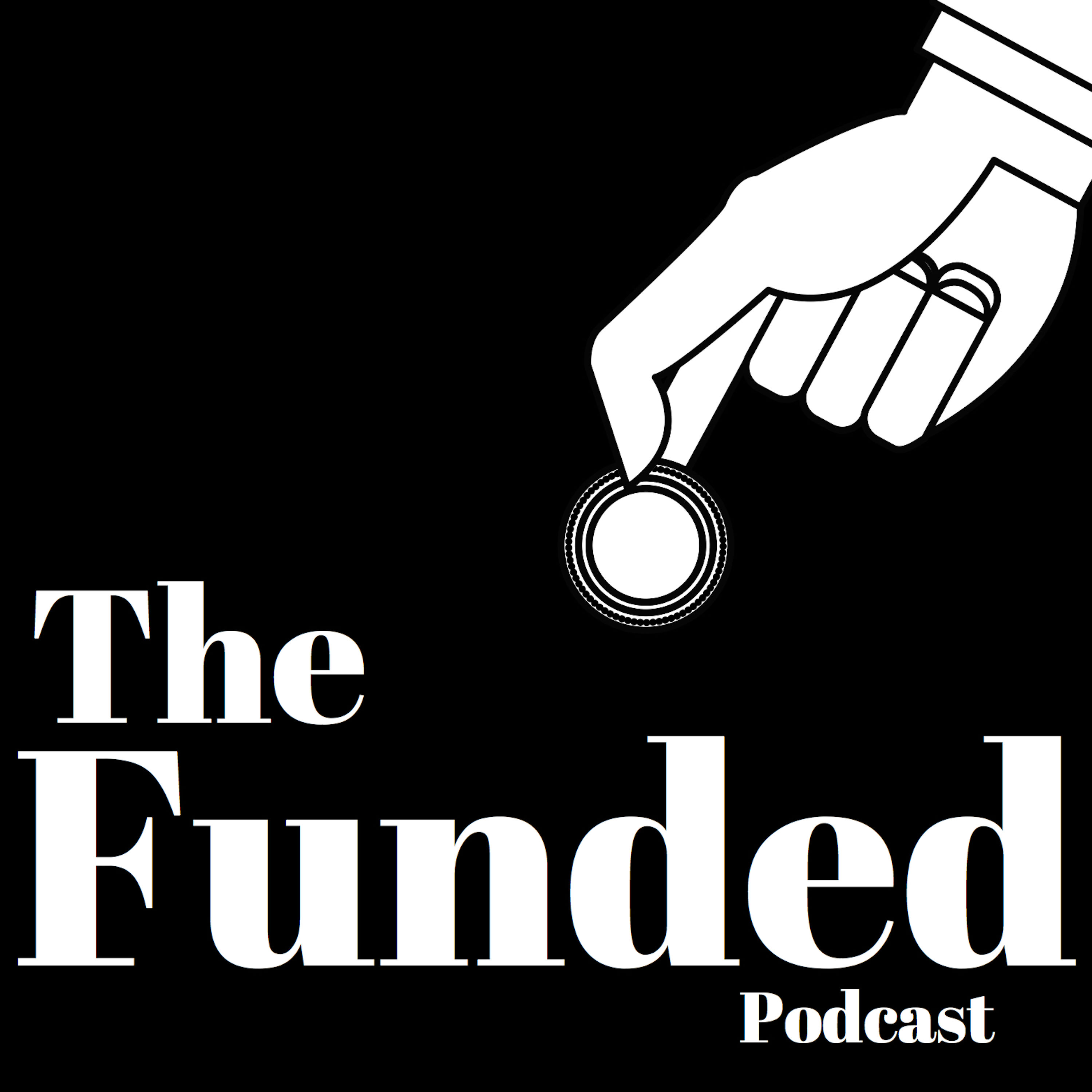 The Funded Podcast