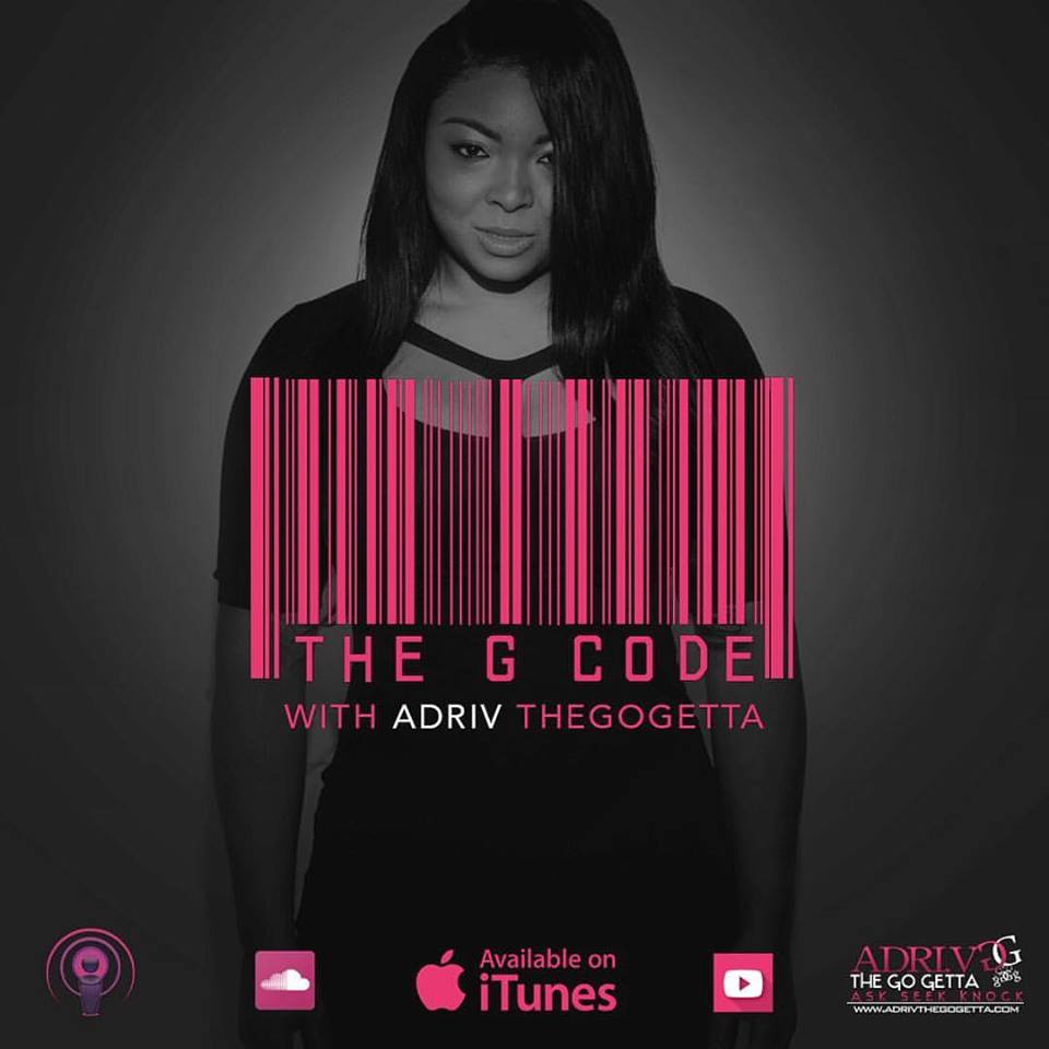 The G Code Podcast With ADRI V The Go Getta