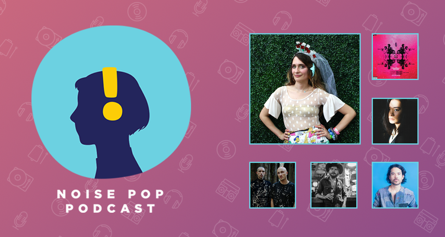 The Noise Pop Podcast