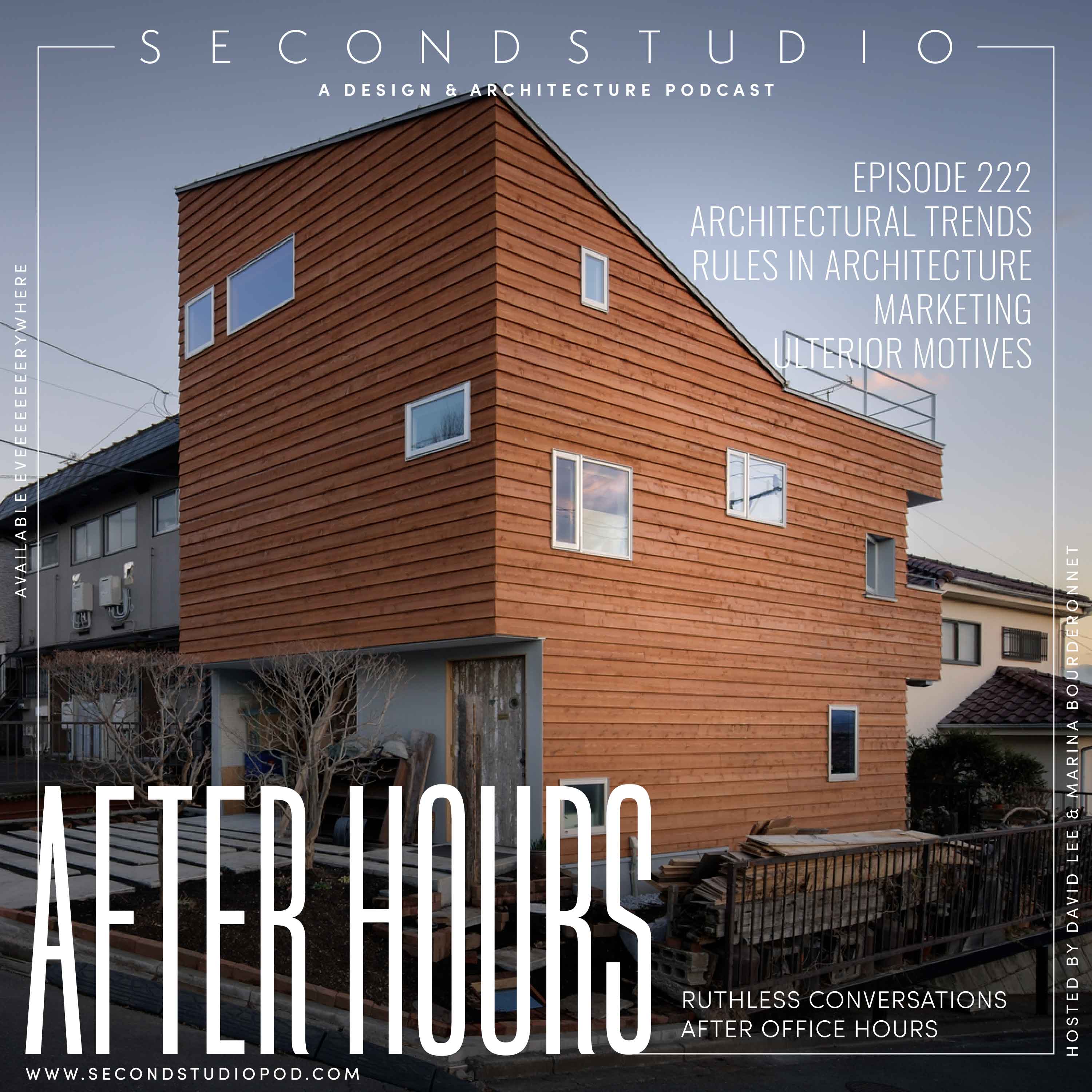 #222 - After Hours: Marketing, Ulterior Motives, Architectural Trends and "Rules"