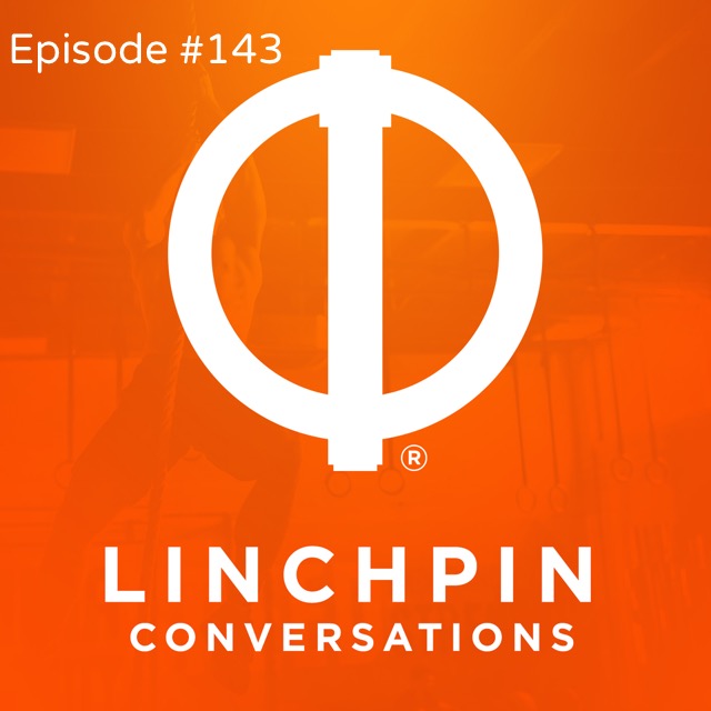 Linchpin Conversations 143 Linchpin Conversations Podcast Podtail