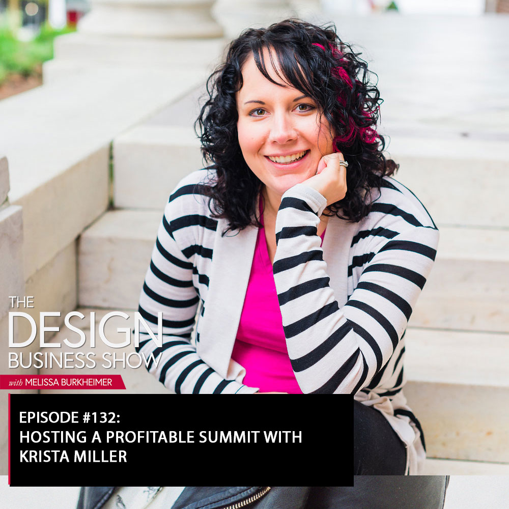The Design Business Show 132: Hosting a Profitable Summit with Krista Miller