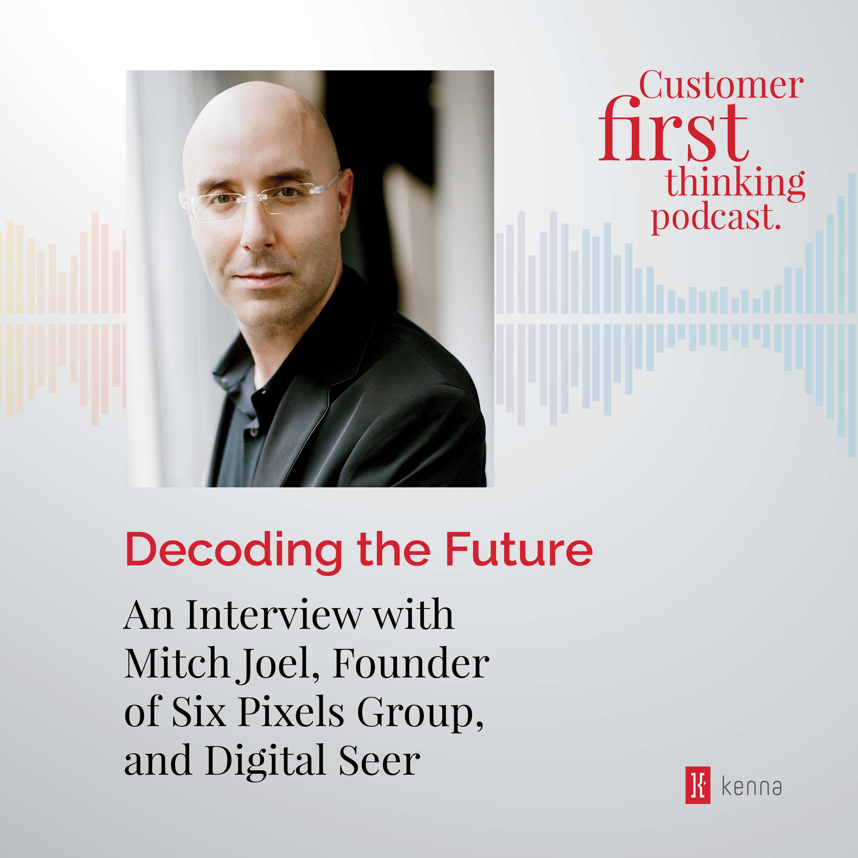 Decoding the Future: An Interview with Mitch Joel, Founder of Six Pixels Group, and Digital Seer