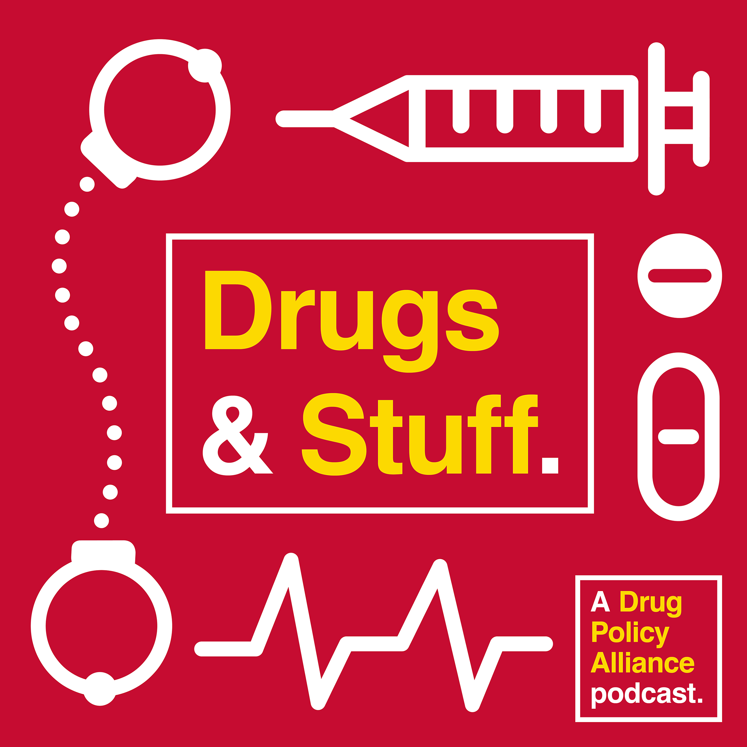 Drugs and Stuff: A Podcast from the Drug Policy Alliance podcast