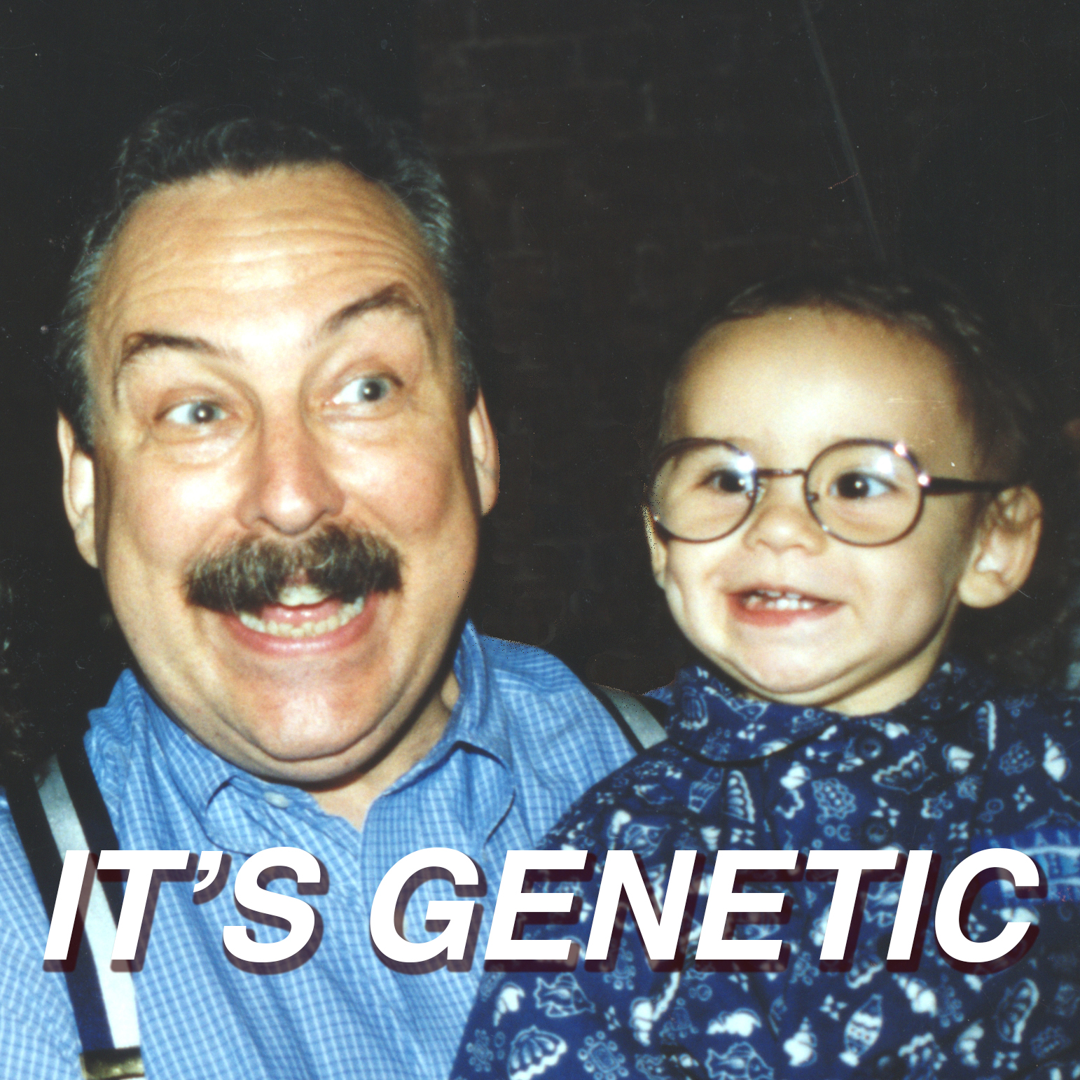 It\'s Genetic