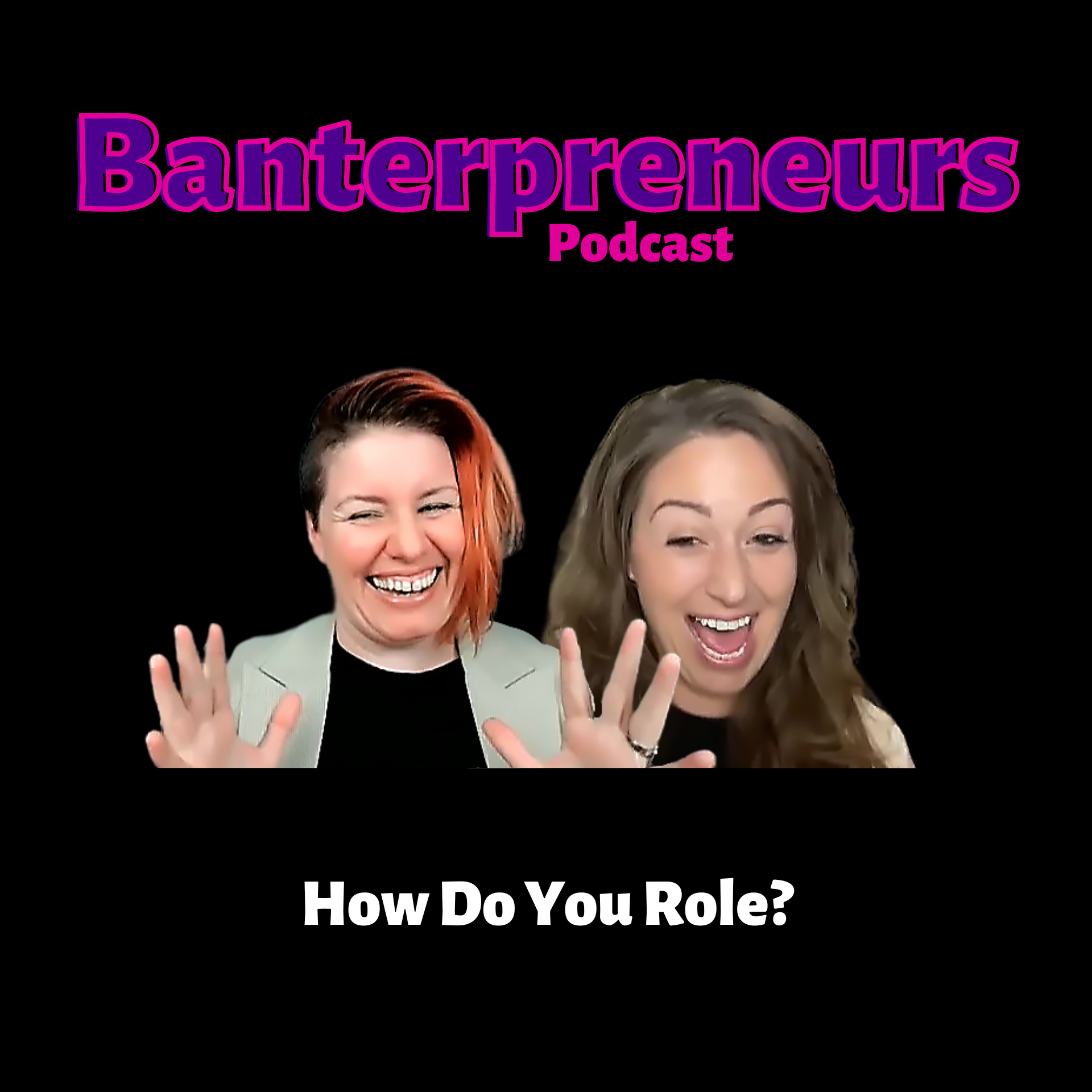 Banterpreneurs