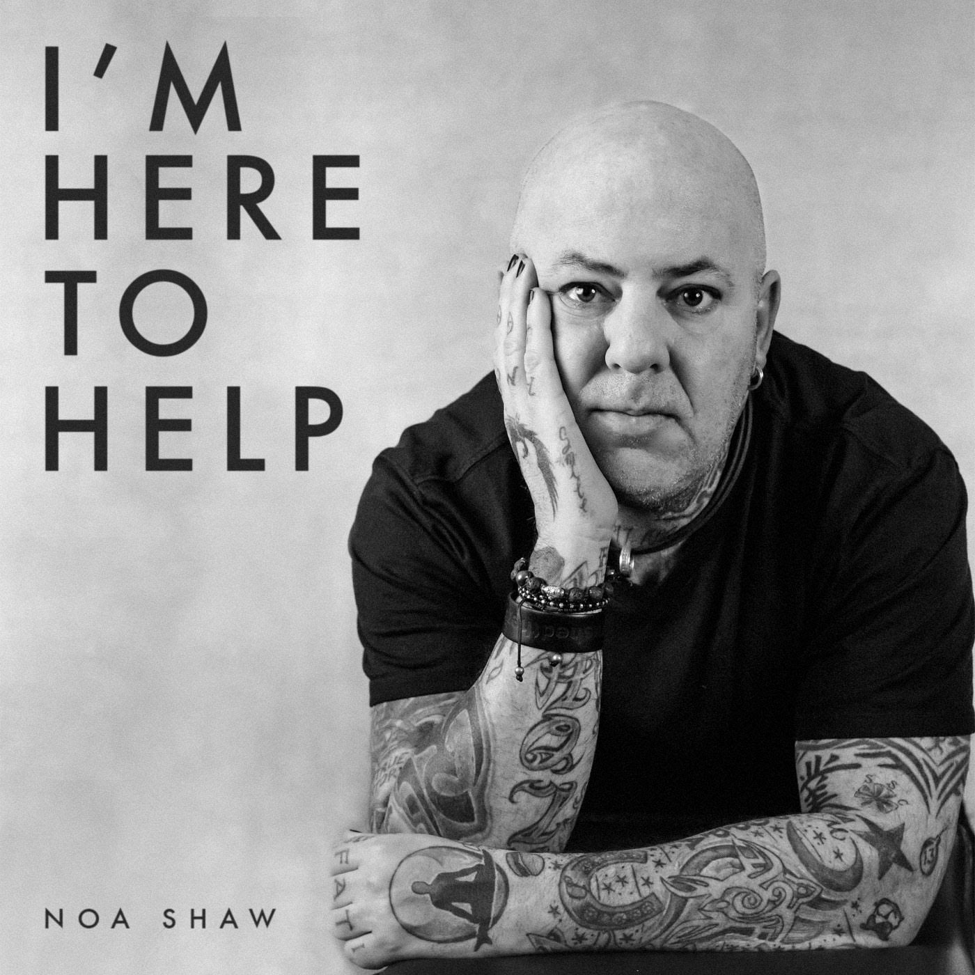 I\'m Here To Help The Podcast with Noa Shaw