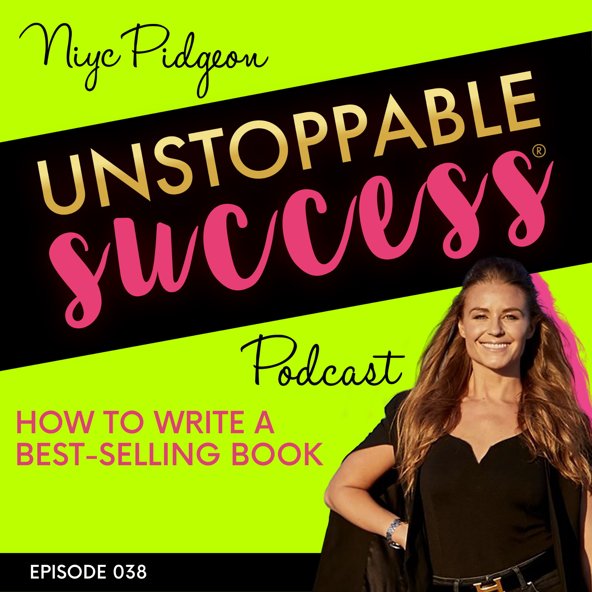 Unstoppable Success with Niyc Pidgeon
