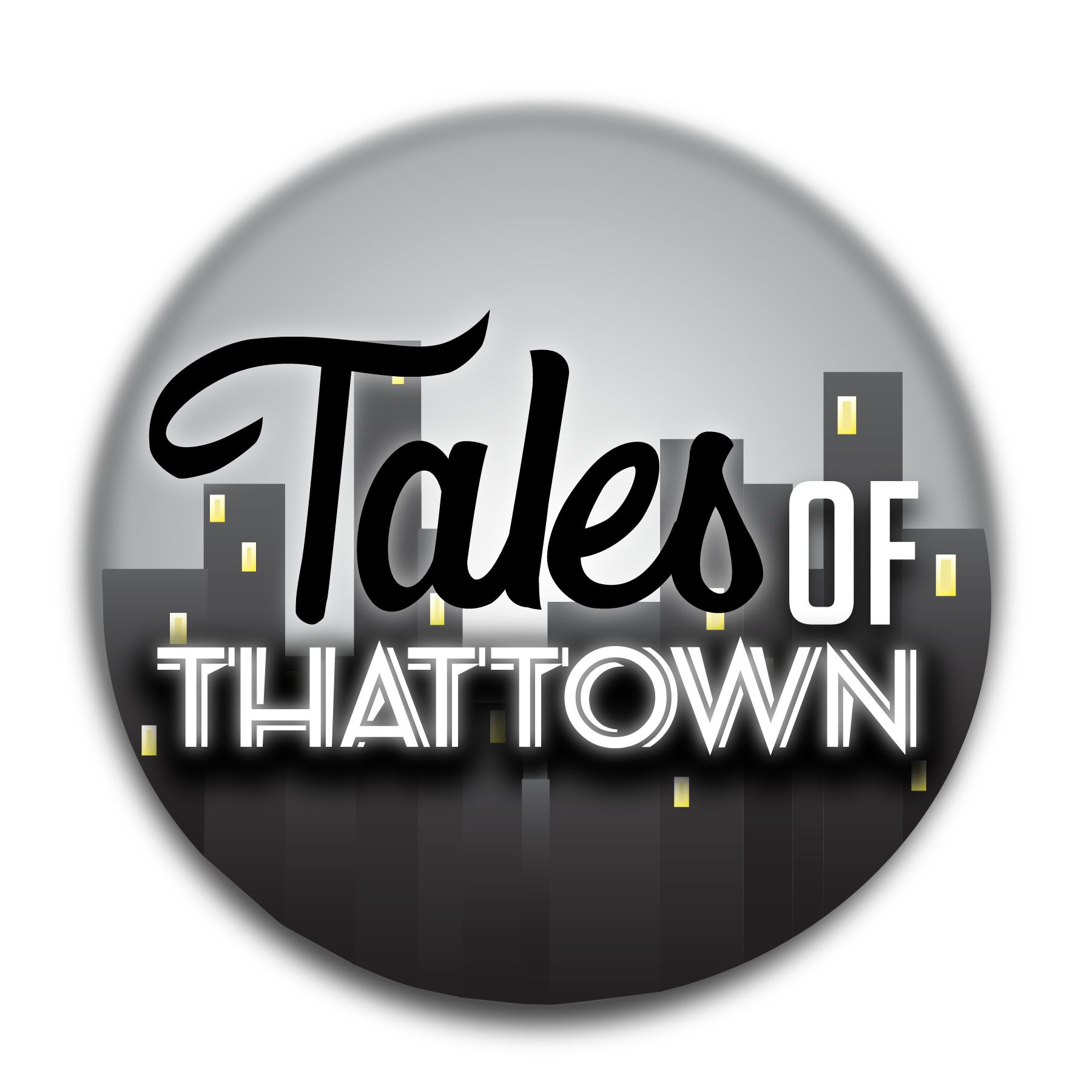 "Tales of THATTOWN" Podcast