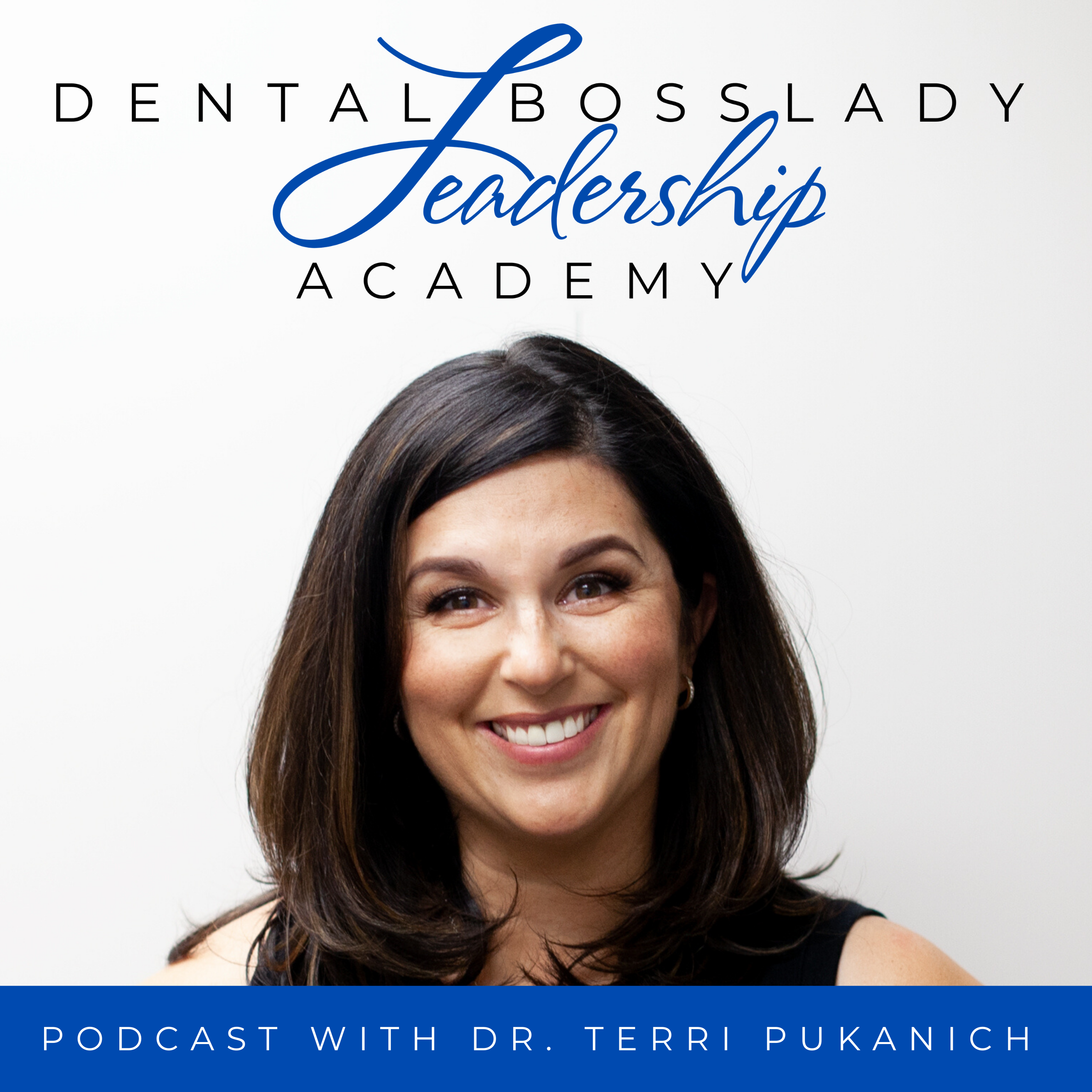Dental BossLady Leadership Academy Podcast