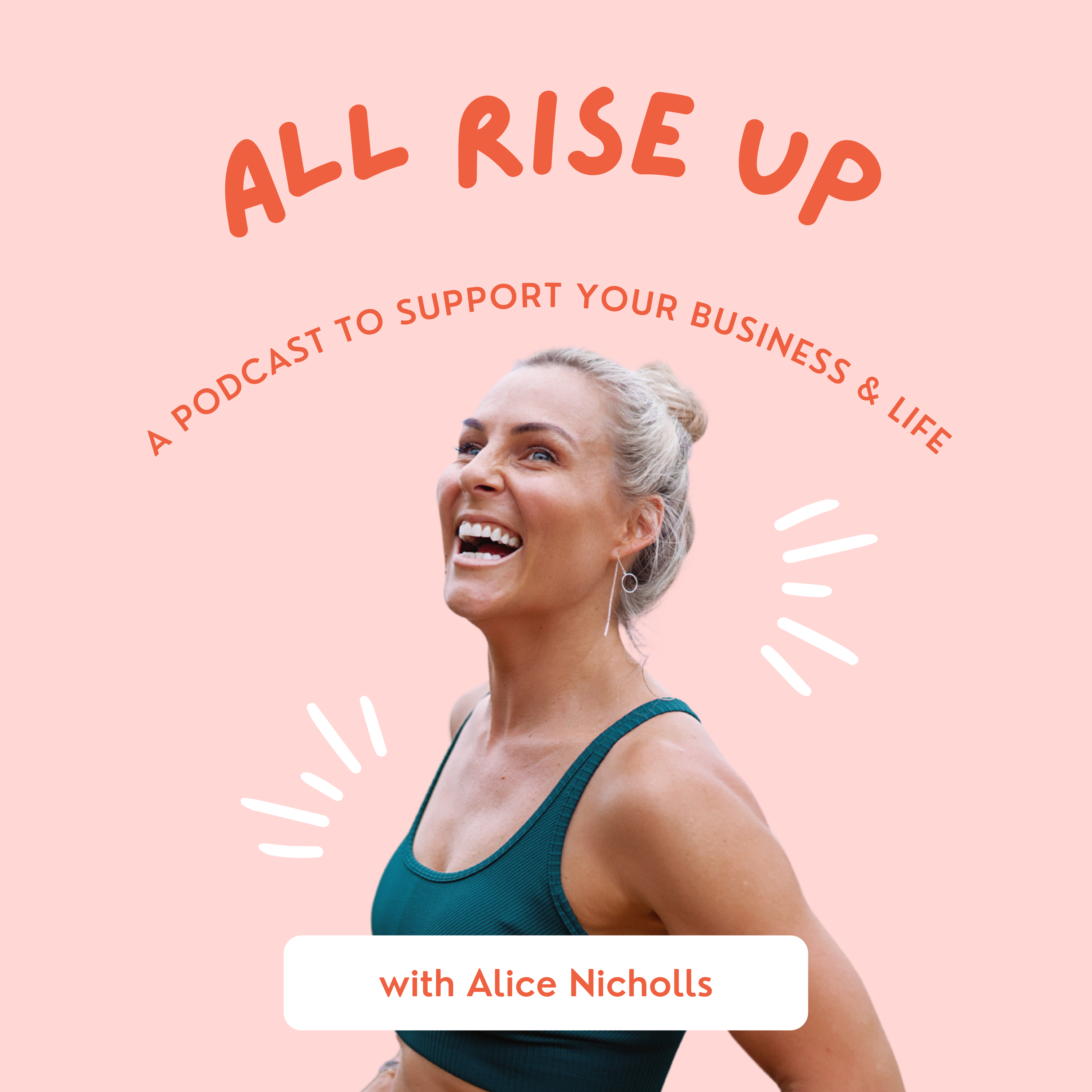 All Rise Up - A Podcast To Support Your Business and Life