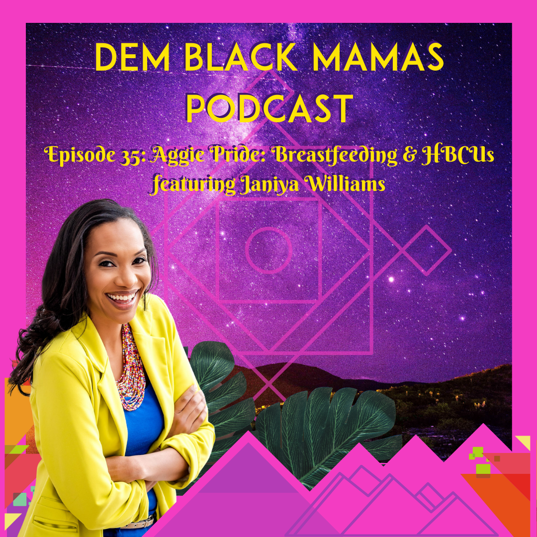 DBM Episode 35 Aggie Pride: Breastfeeding & HBCUs featuring Janiya Williams