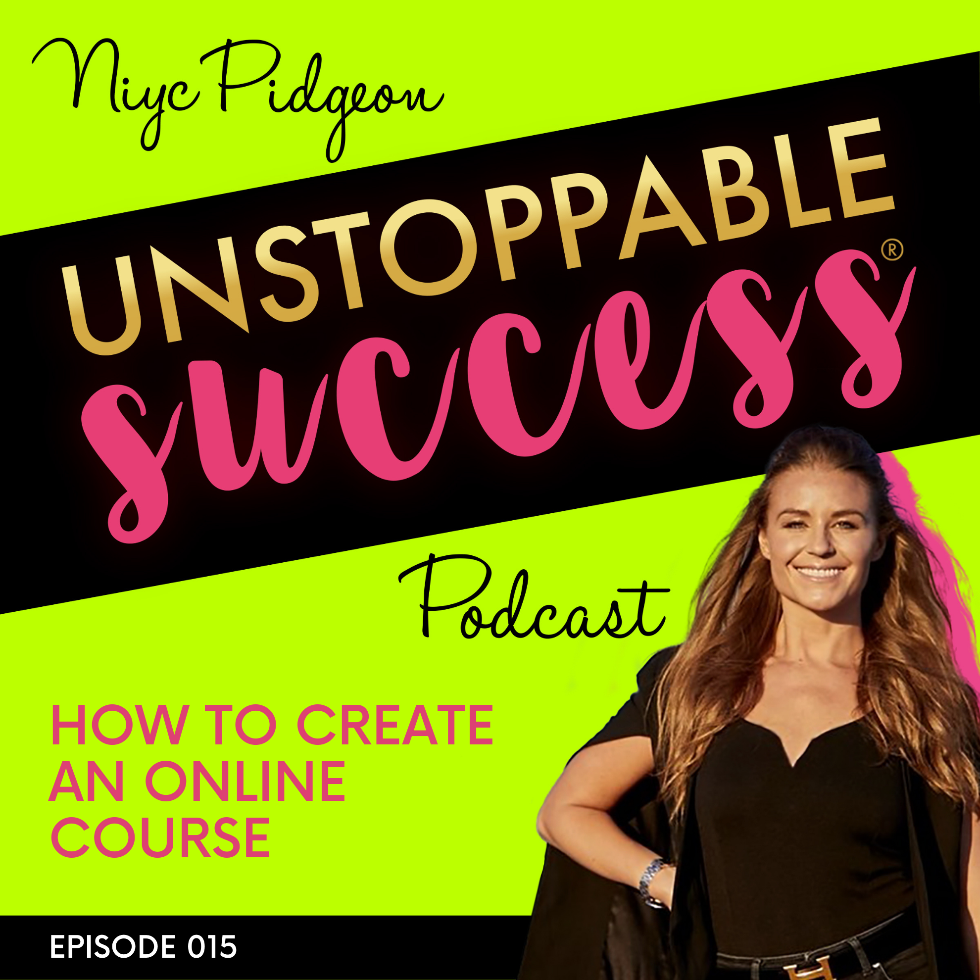 Unstoppable Success with Niyc Pidgeon