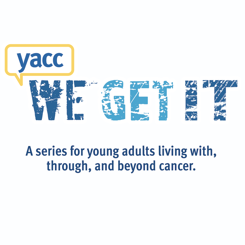 Young Adult Cancer Canada: We Get It
