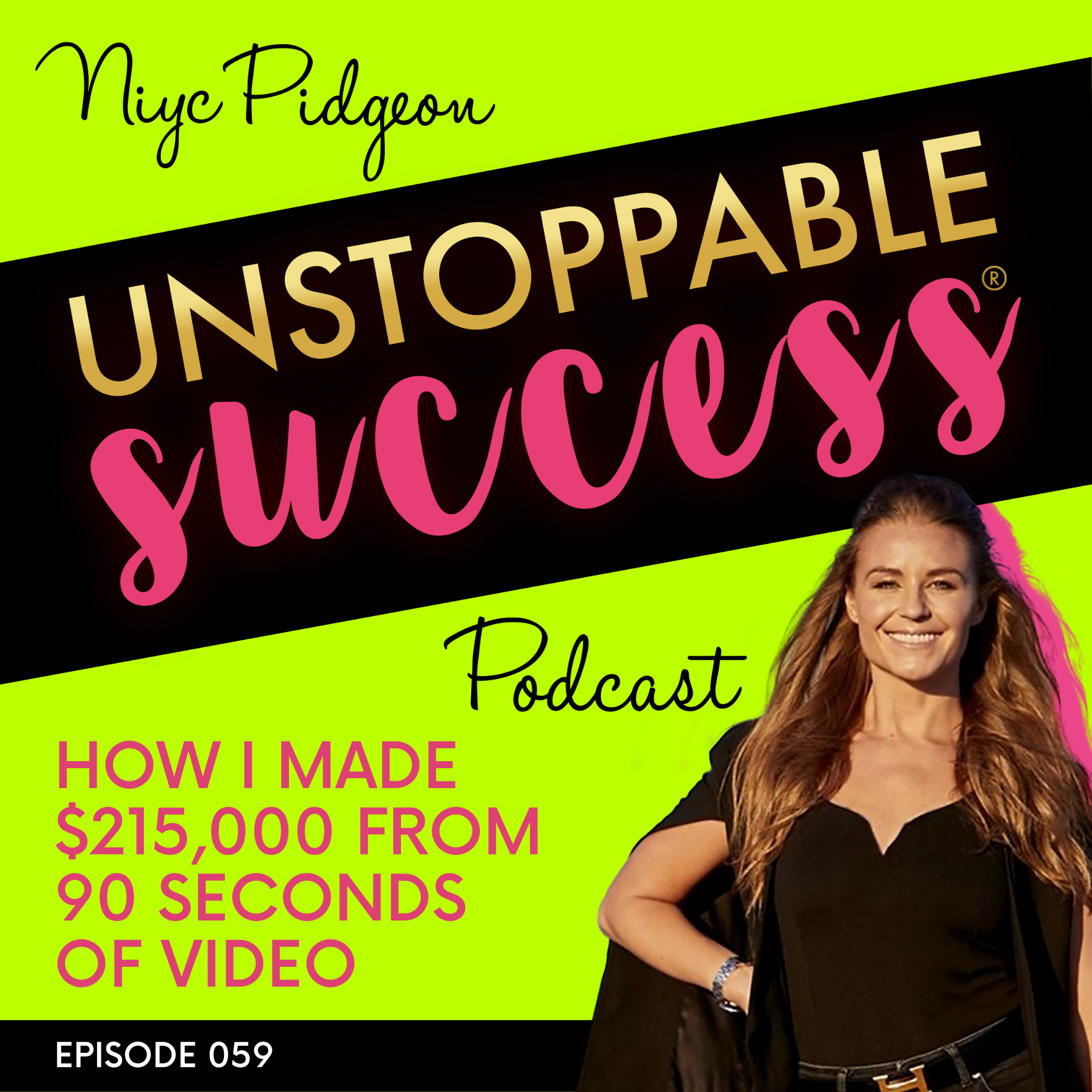 Unstoppable Success with Niyc Pidgeon
