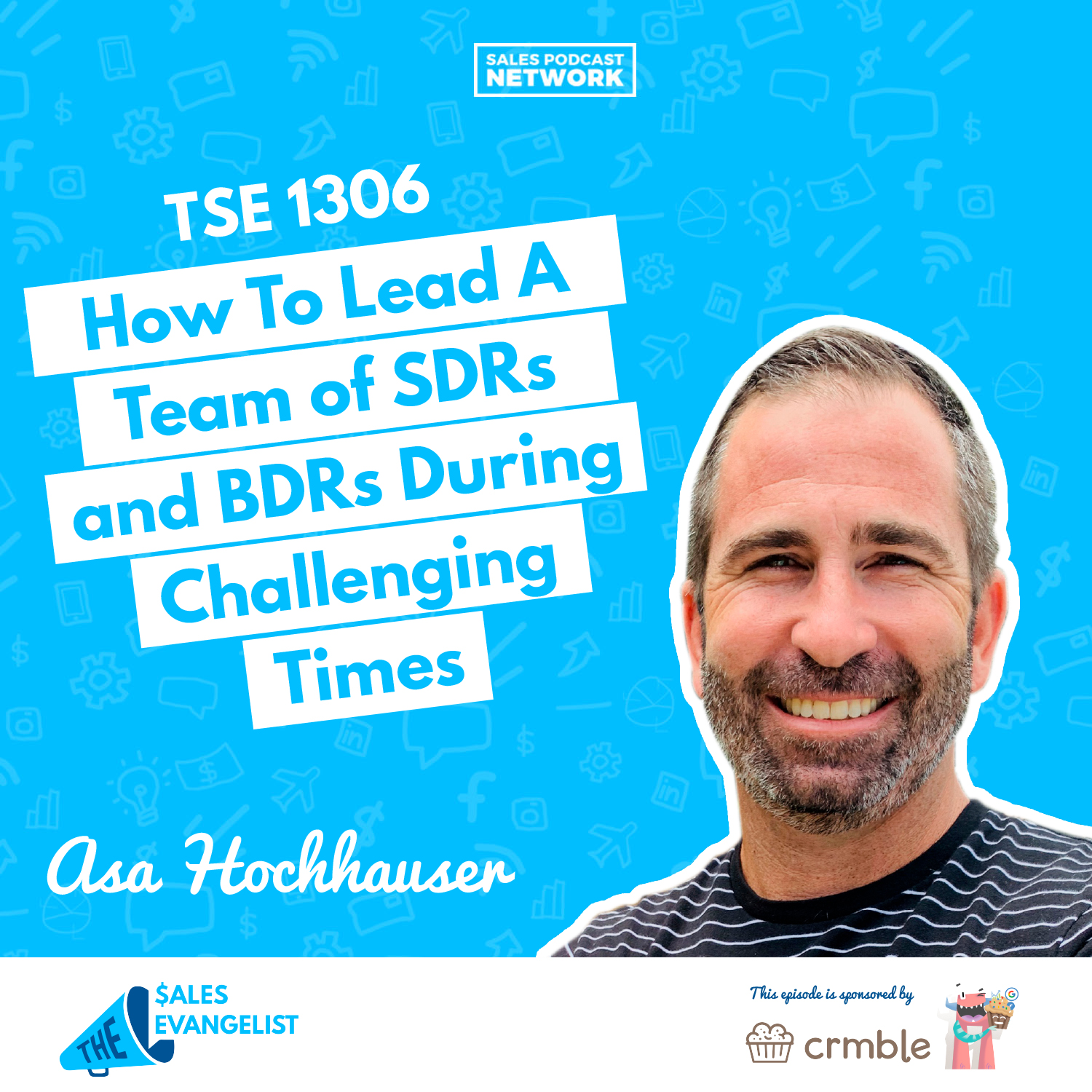 Asa Hochhauser | How To Lead A Team of SDRs and BDRs During Challenging Times