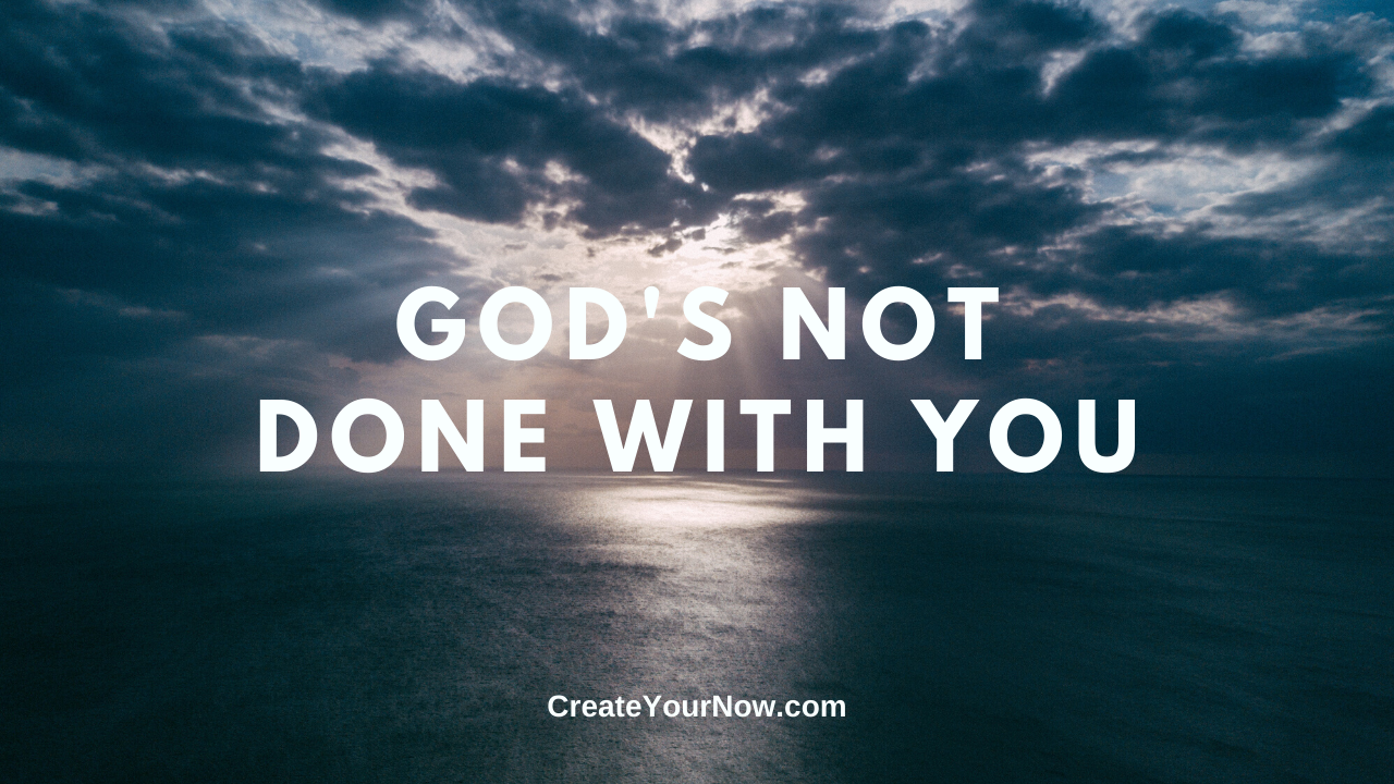 1996 God's Not Done with You