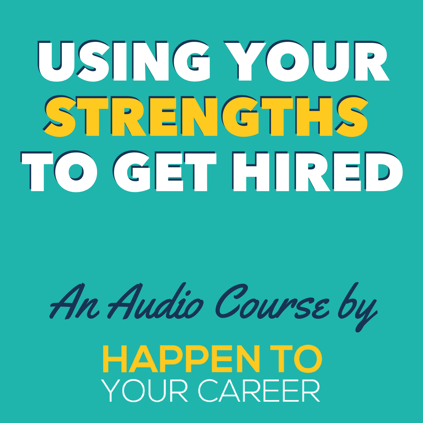 Introduction to Using Your Strengths to Get Hired