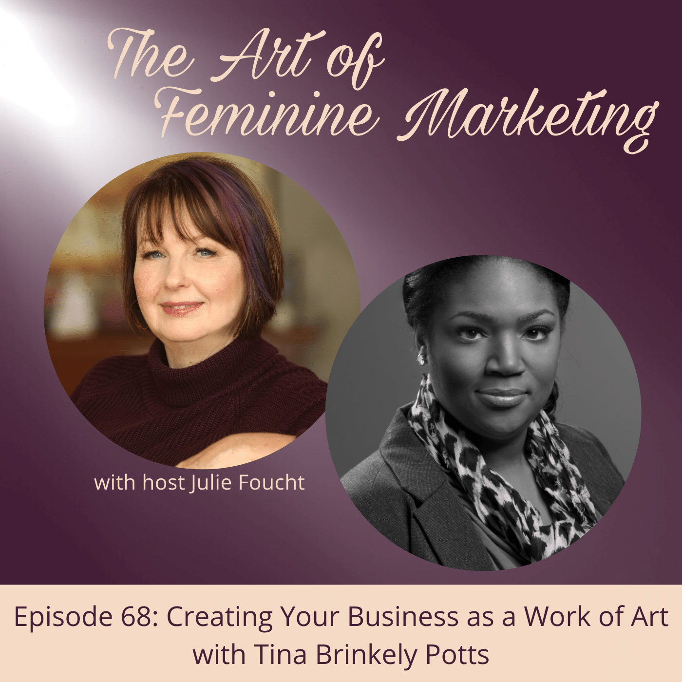 Episode 68: Creating Your Business as a Work of Art with Tina Brinkley Potts