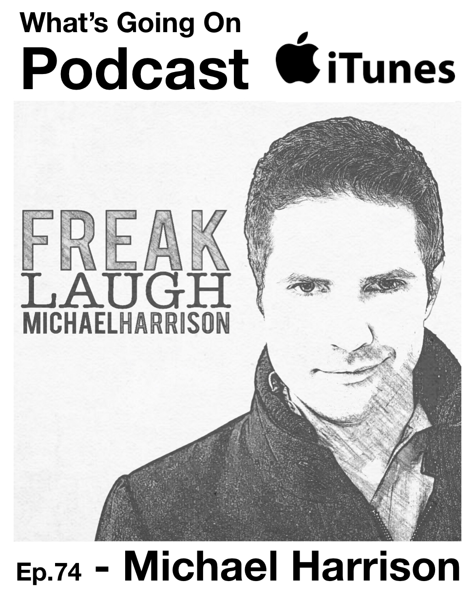 Ep. 74 - Michael Harrison (Just For Laughs/Sirius XM/MTV/NBC)