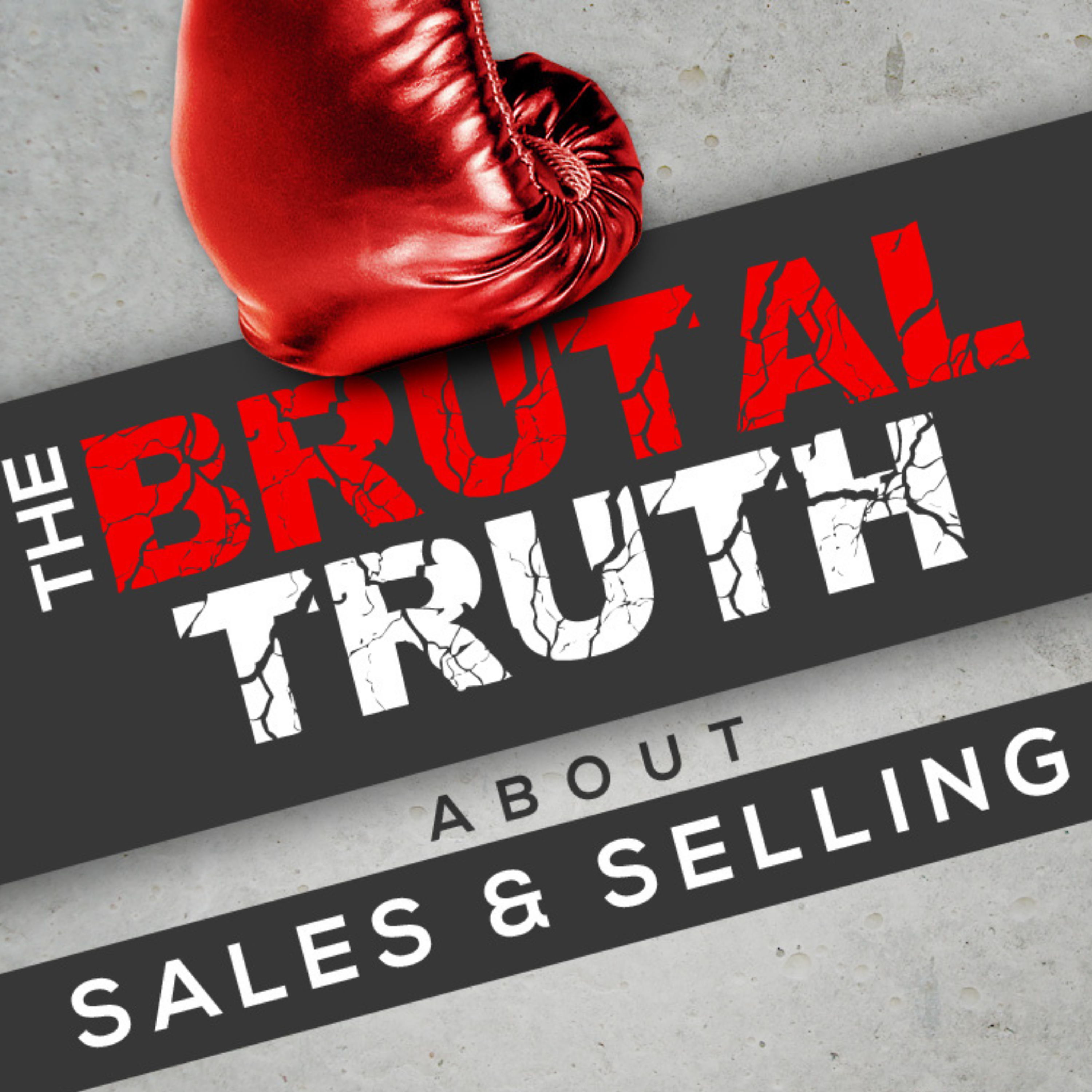 The Brutal Truth about Sales and Selling - We interview the world's best B2B Enterprise salespeople.:Brian Burns