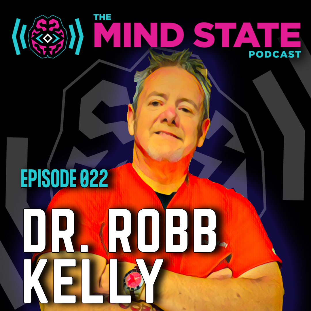 022 - Dr. Robb Kelly on Alcoholism, Substance Abuse, Giving Back, and Finding Meaning