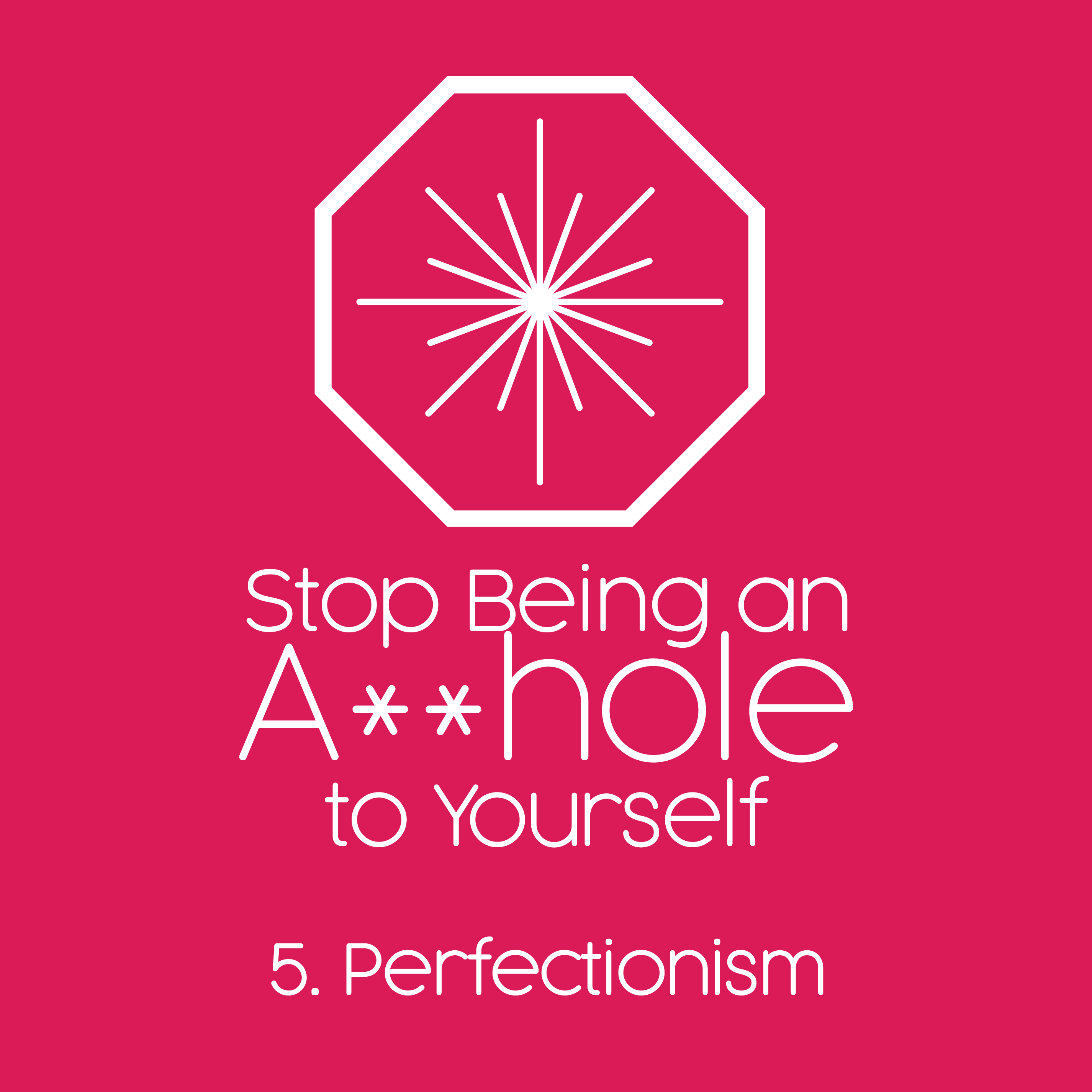 Stop Being an Asshole to Yourself