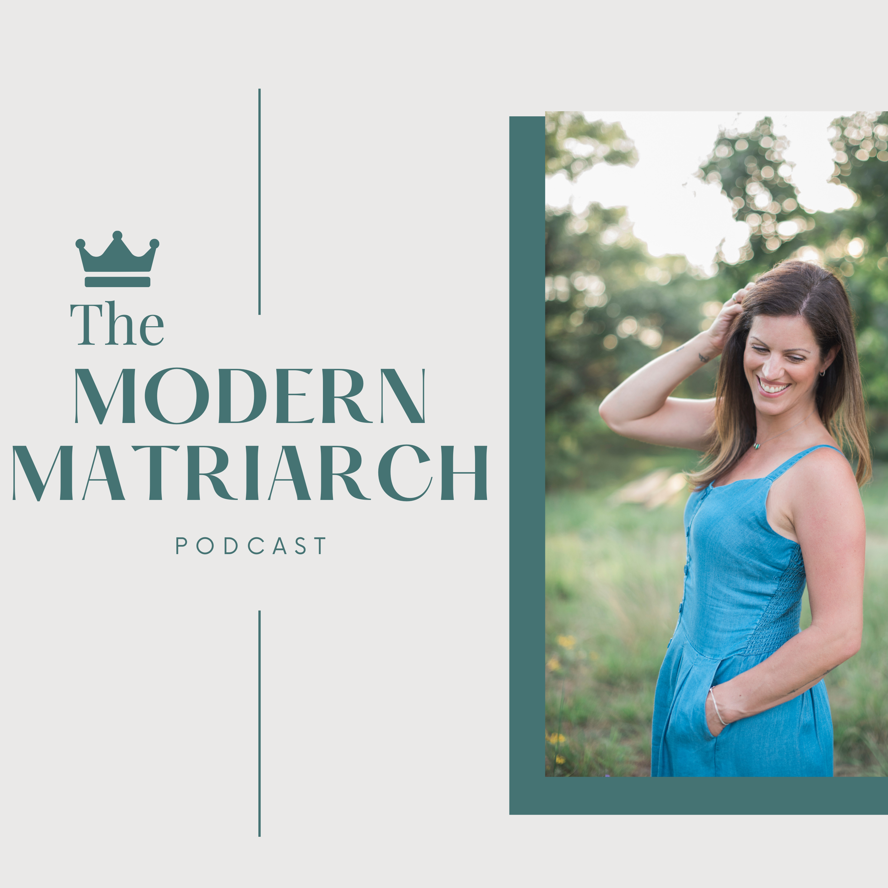 The Modern Matriarch Podcast