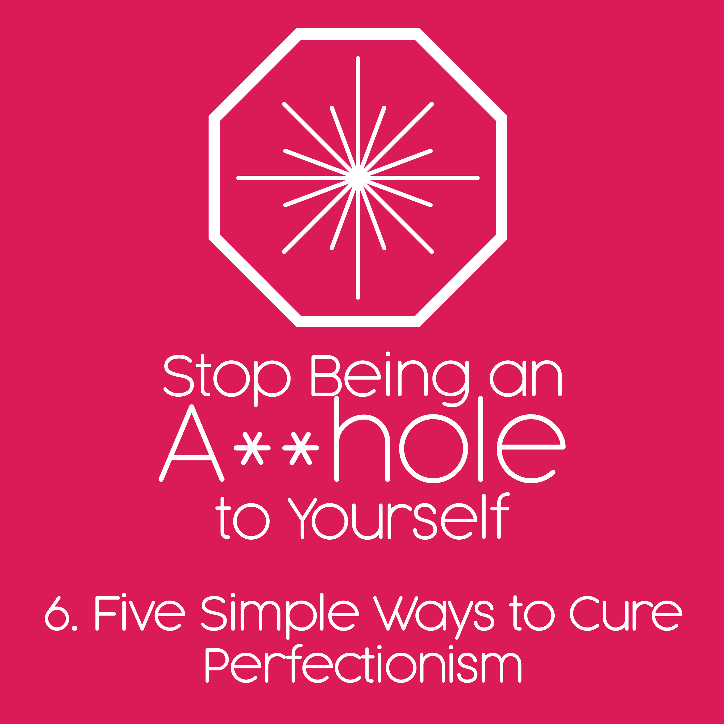 Stop Being an Asshole to Yourself