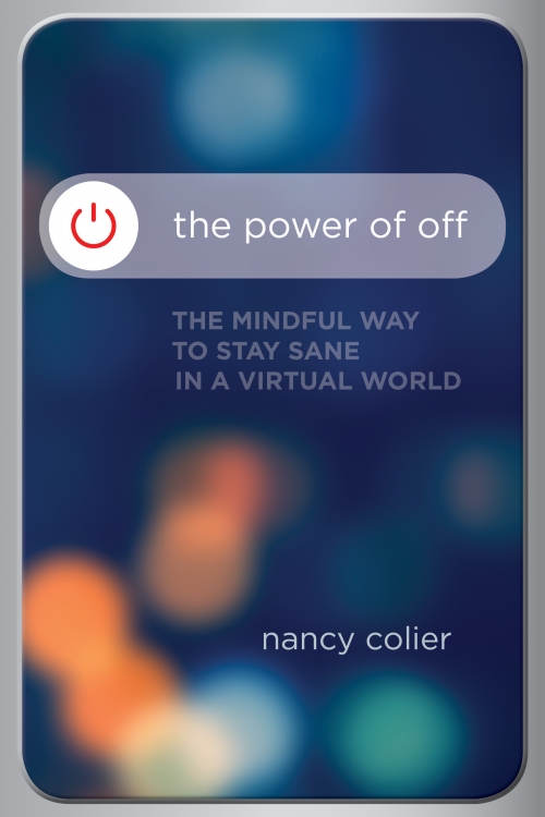 Addicted to Your Cell? Discover “The Power of Off” with Dr. Nancy Colier