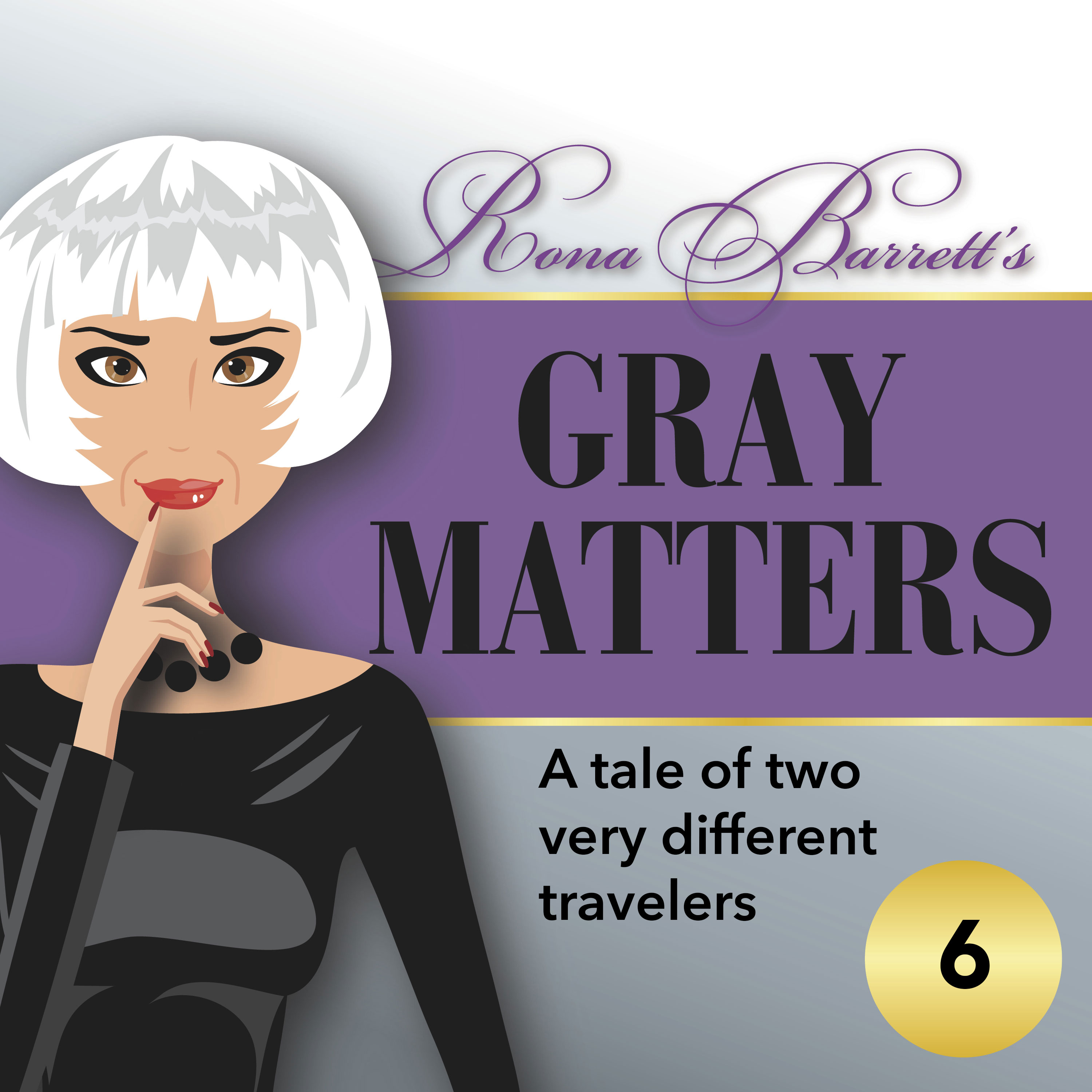 Rona  Barrett\'s Gray Matters: The Podcast