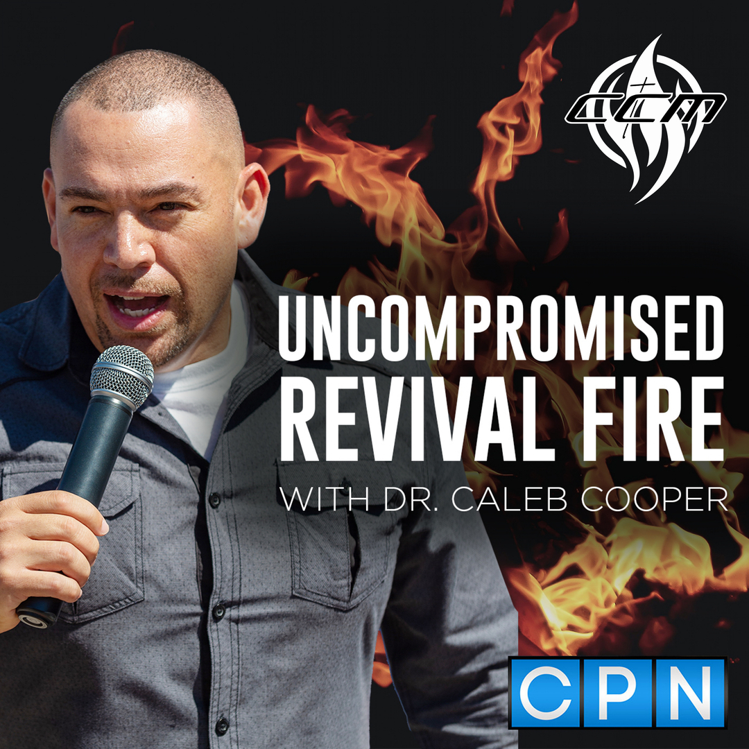 UNCOMPROMISED REVIVAL FIRE WITH DR. CALEB COOPER