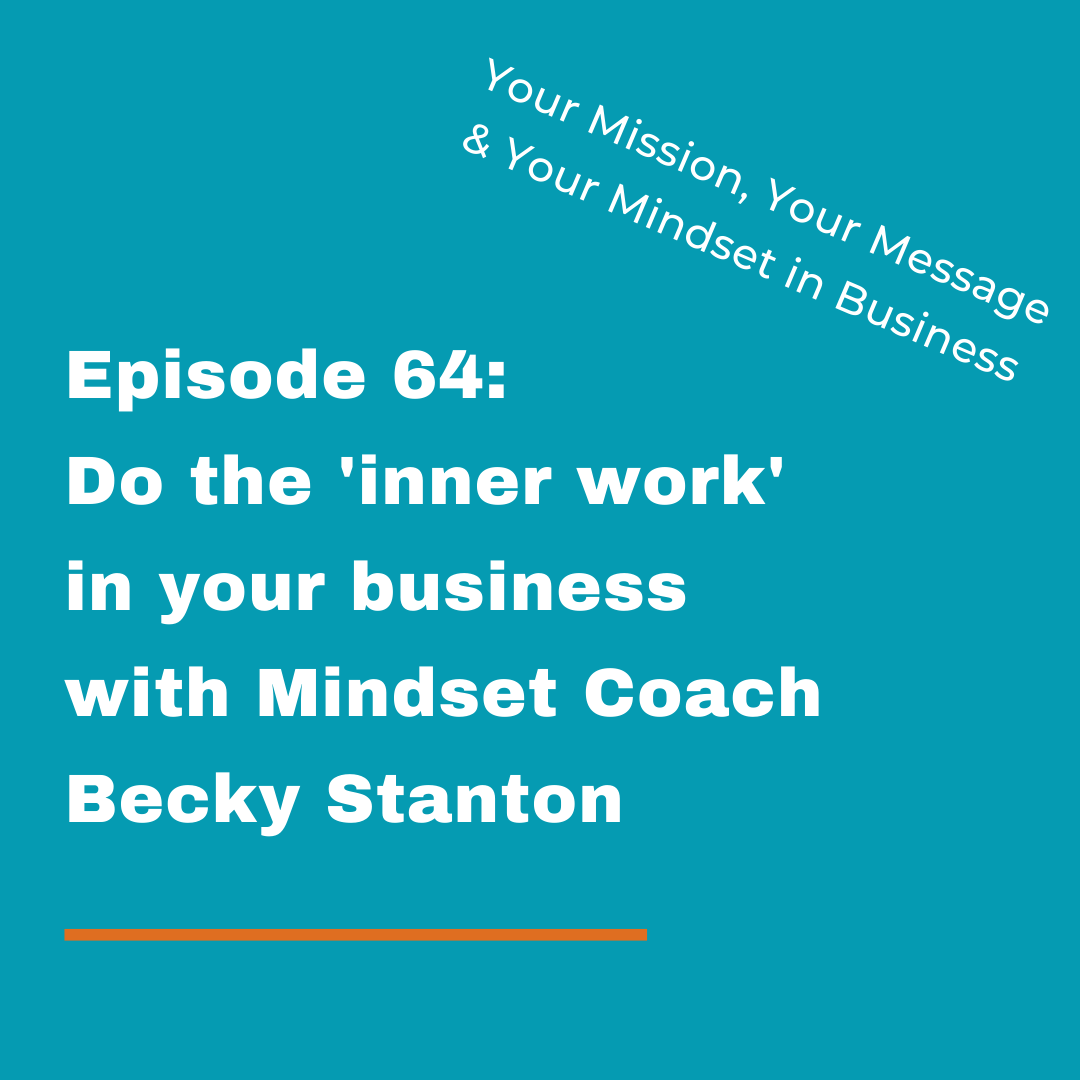 Your Mission, Your Message and Your Mindset in Business