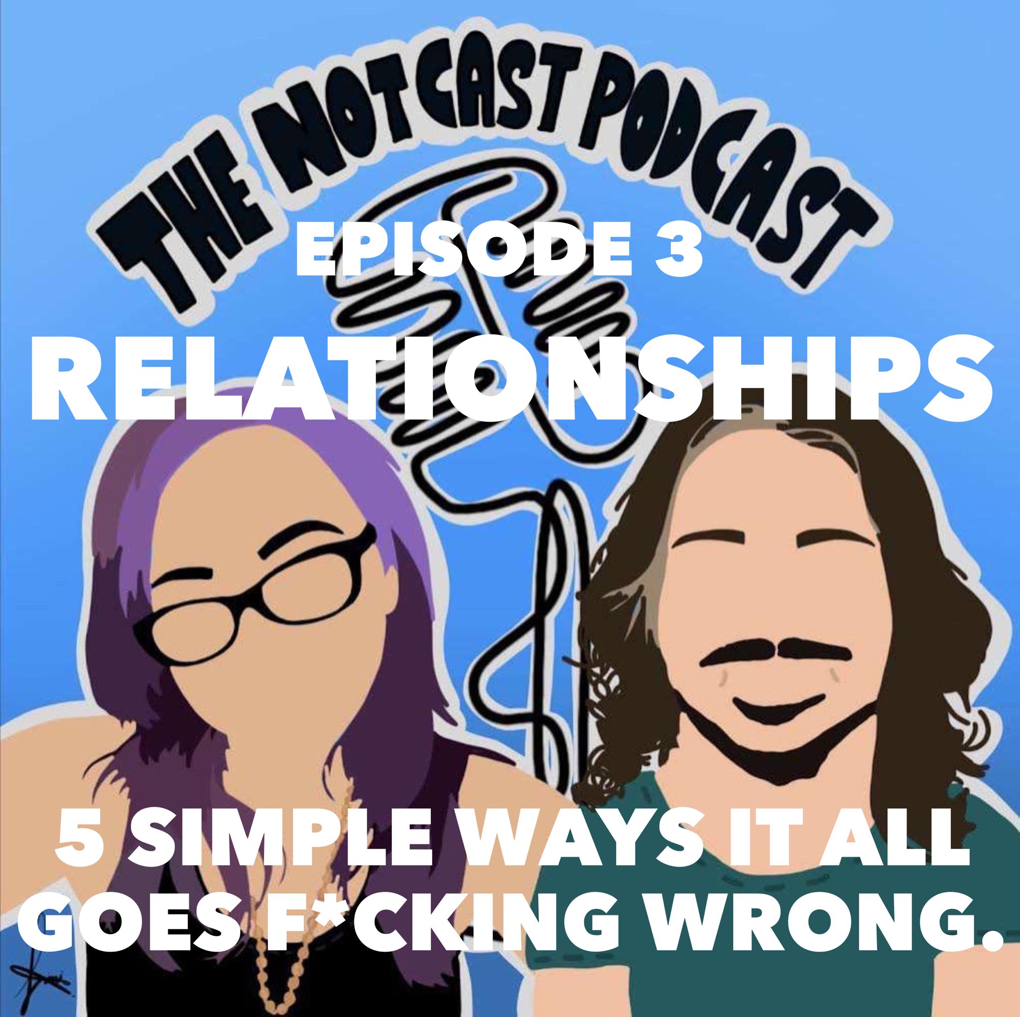 The Notcast: Life, Love, Misery & Deep Sh*t