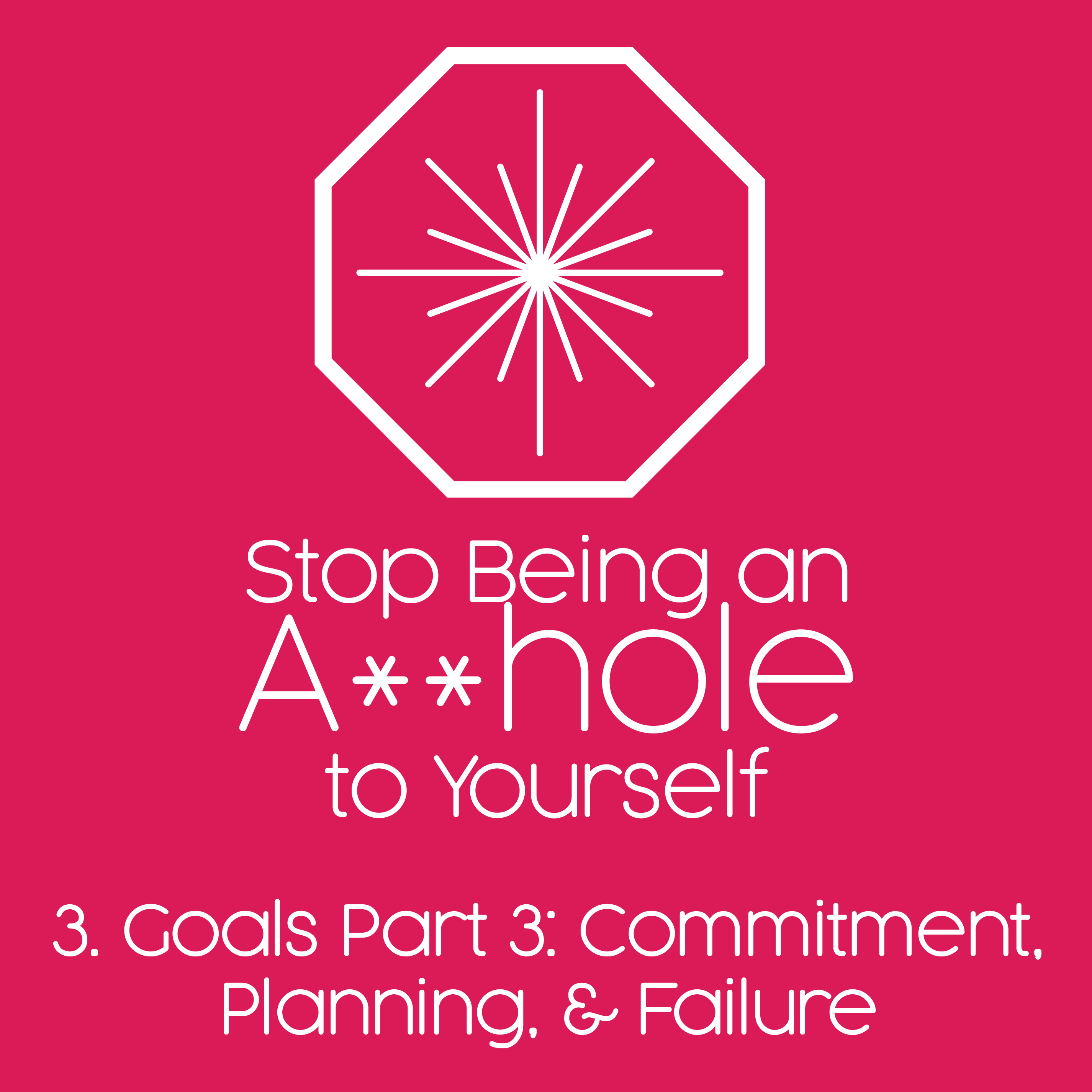 Stop Being an Asshole to Yourself