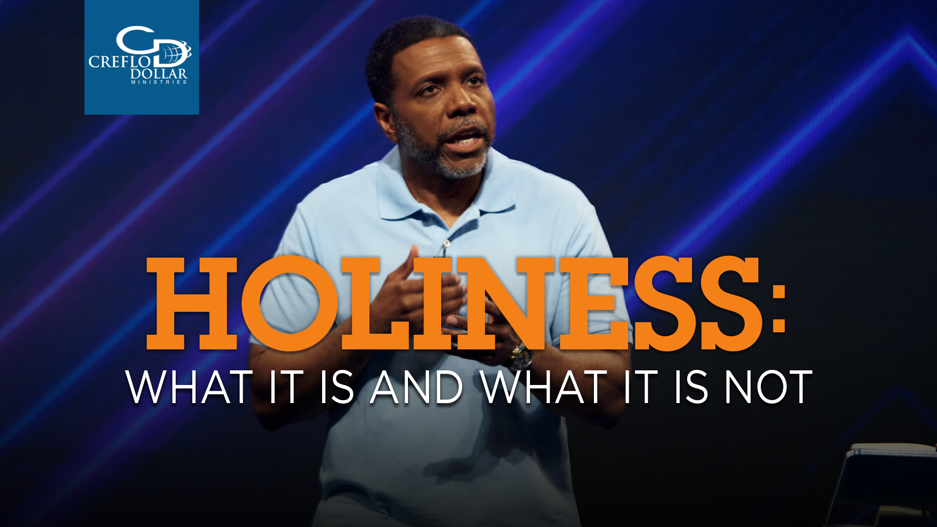 Holiness: What It Is and What It Is Not