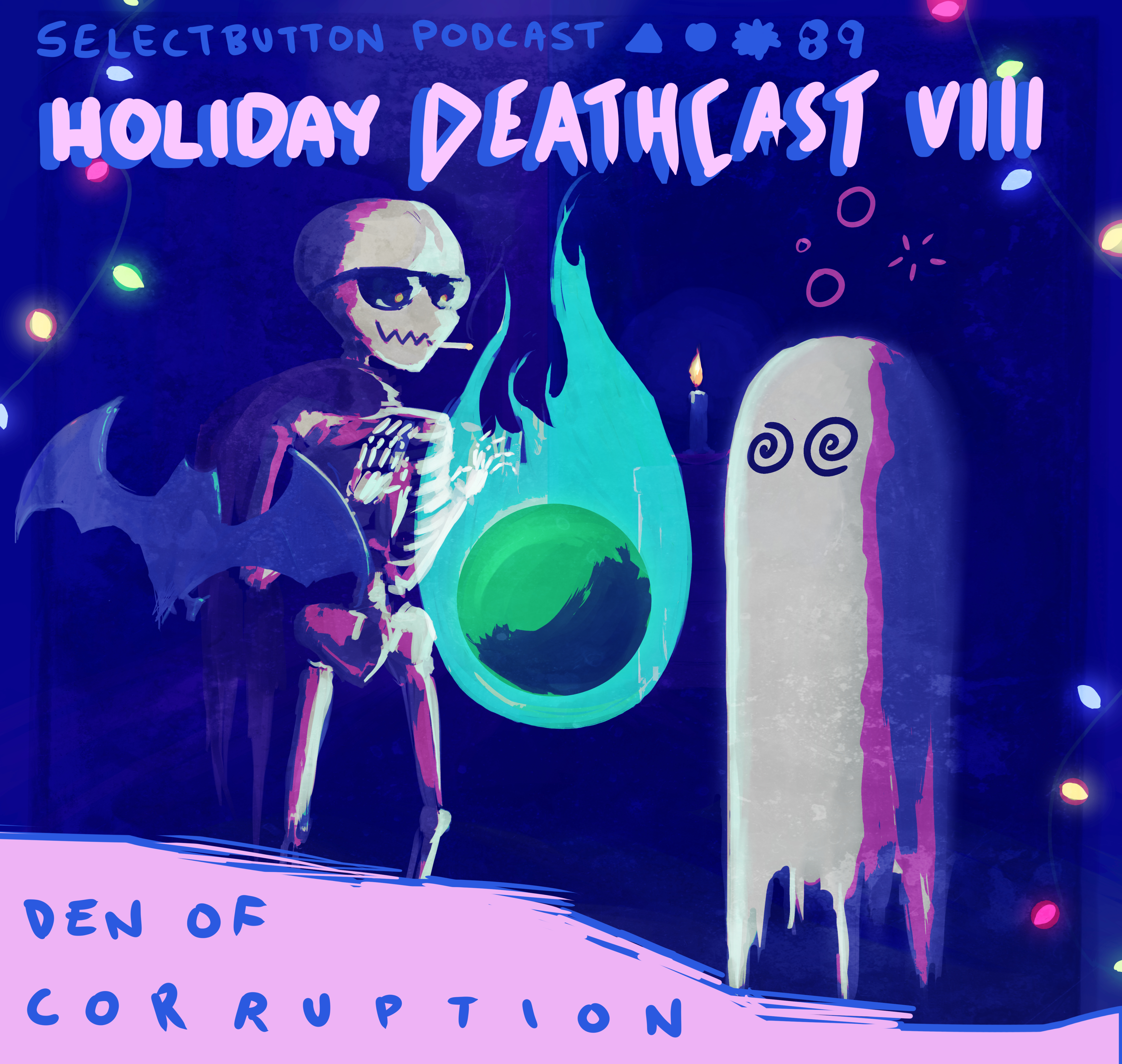 Holiday Deathcast VIII: Den of Corruption