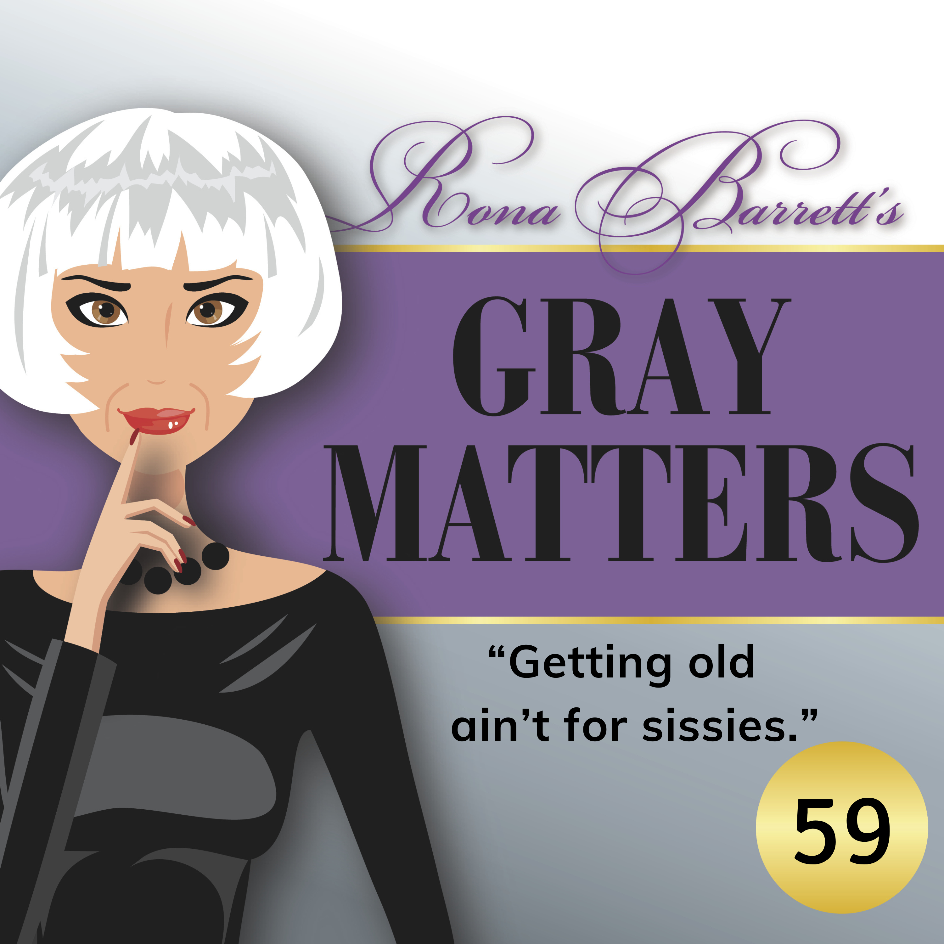 Rona  Barrett\'s Gray Matters: The Podcast