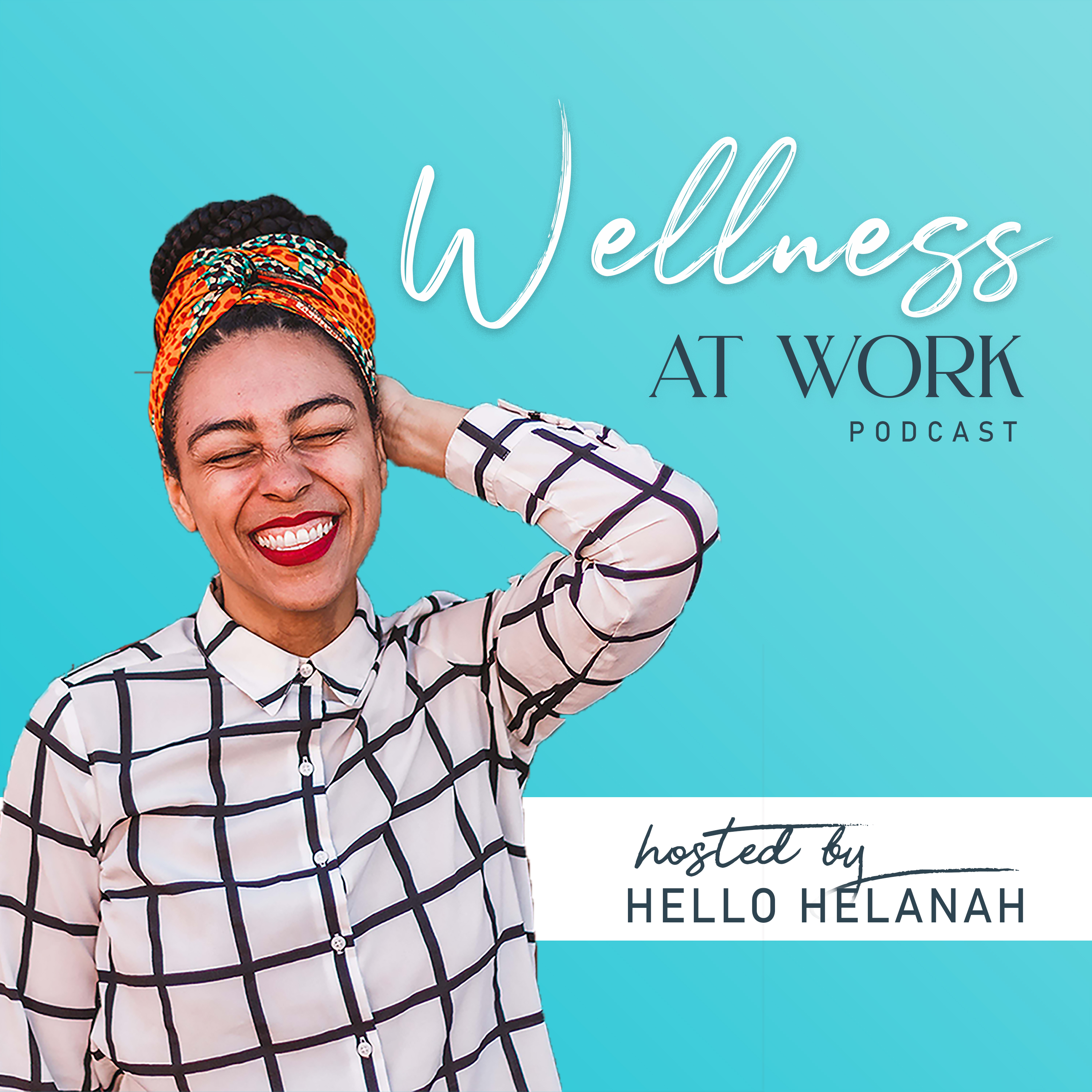 Wellness At Work The Podcast