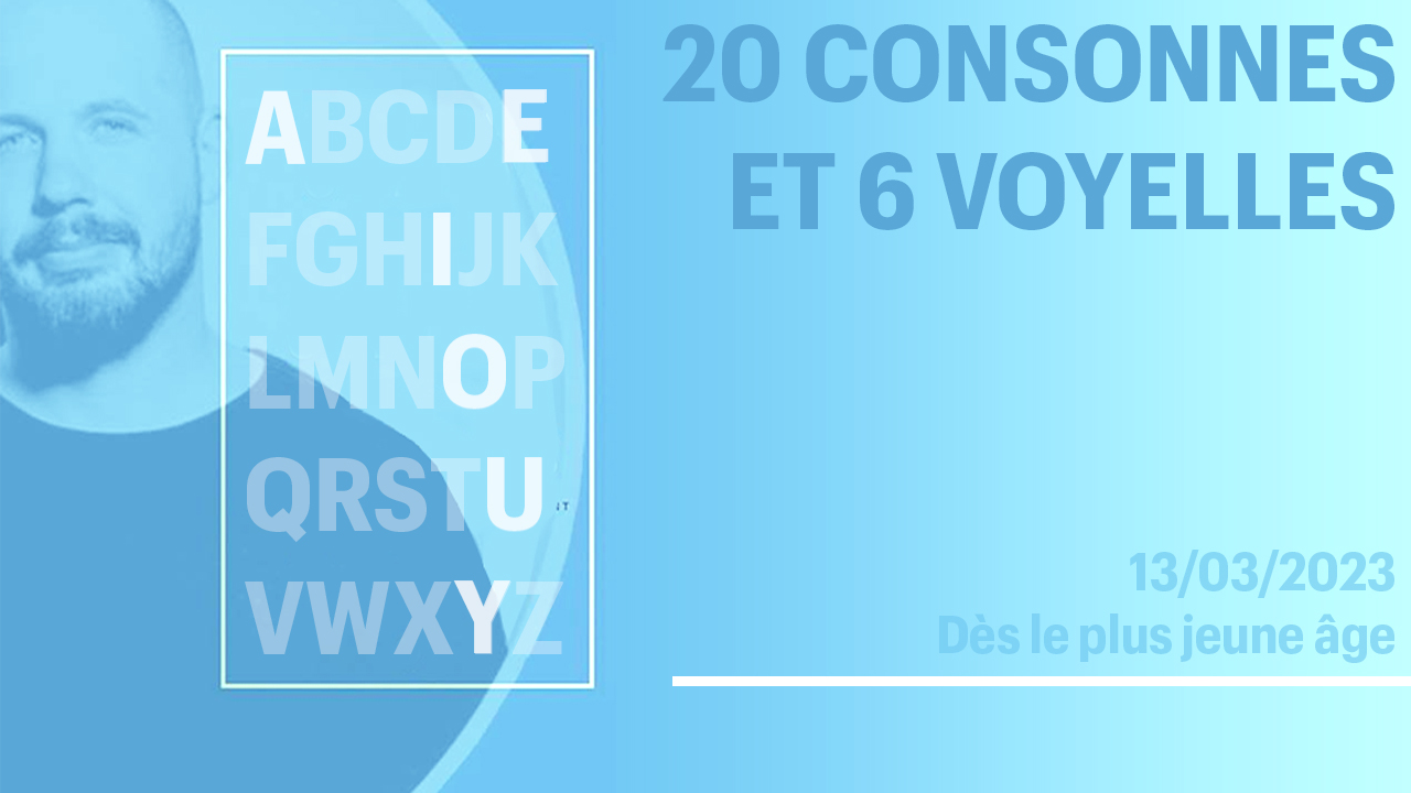 20 CONSONNES ET 6 VOYELLES