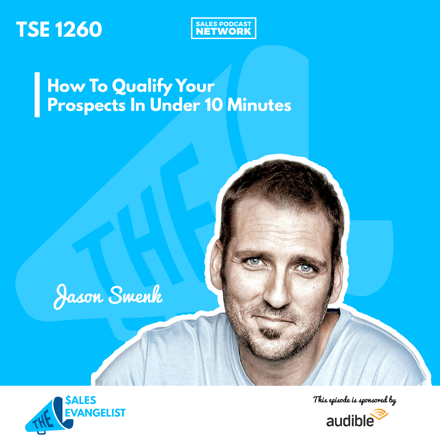 Jason Swenk | How can you qualify your prospects in under 10 minutes to get the budget from them 99% and determine if they are the real decision maker